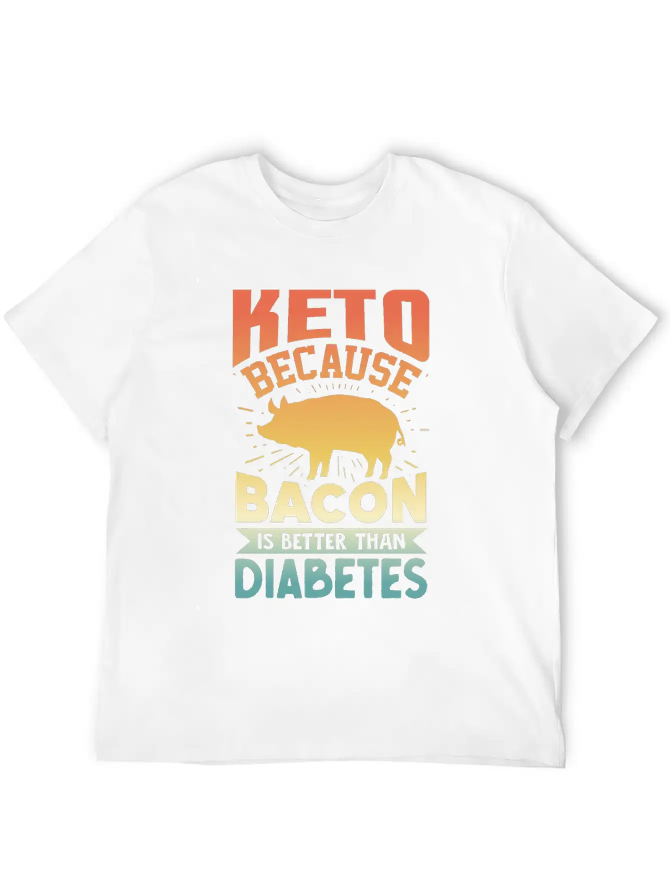 Ketogenic Diet Keto Because Bacon Is Better Than D Unisex Short Sleeve Soft Cotton T-Shirt – Casual Everyday Wear