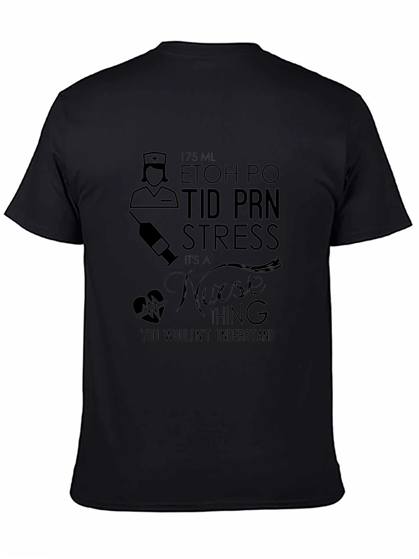 Nurse Humor T-Shirt - 175ml ETOH PO