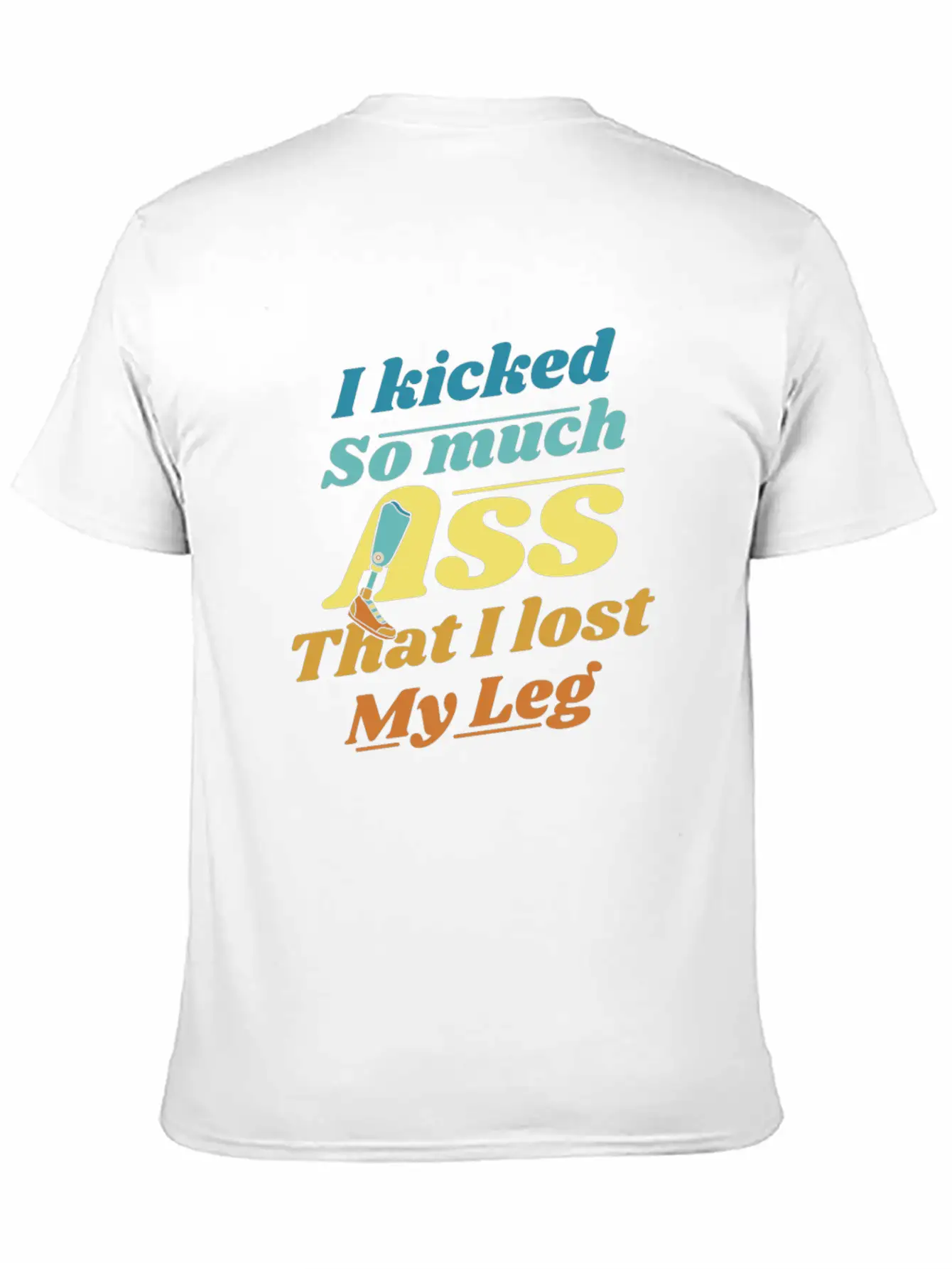 Kicked So Much Ass That I Lost My Leg User Leg Timeless Short Sleeve Tee – Comfy And Minimalist Design