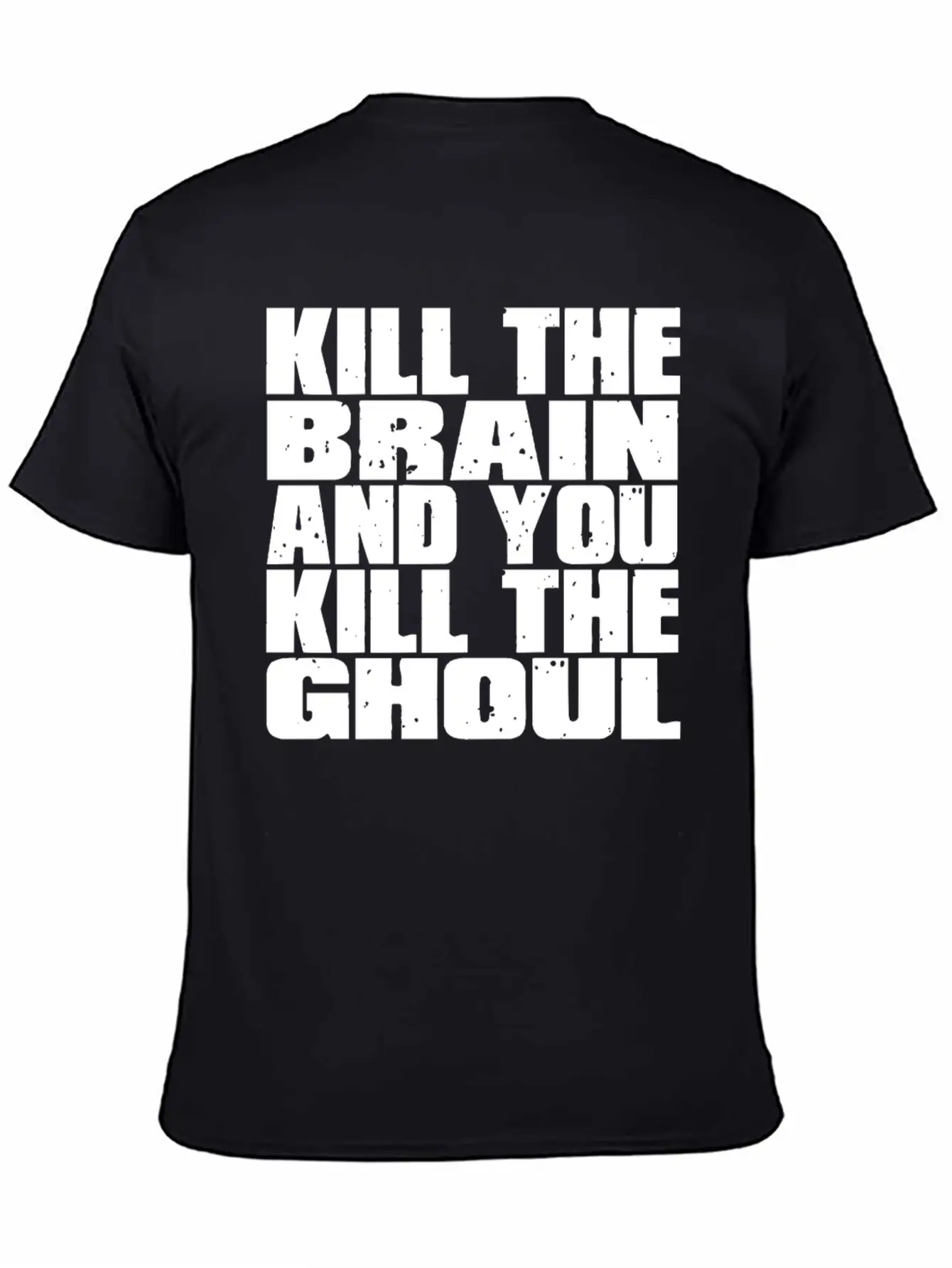 Kill The Brain And You Kill The Ghoul Unisex Short Sleeve Soft Cotton T-Shirt – Casual Everyday Wear