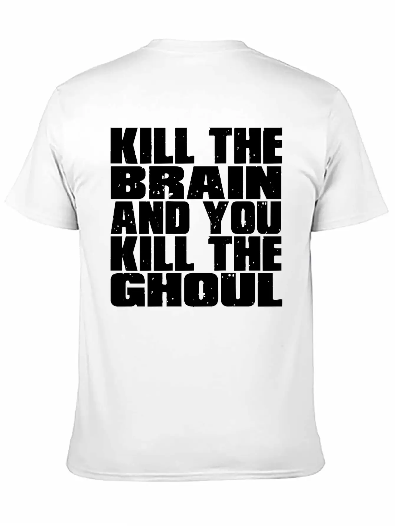 Kill The Brain And You Kill The Ghoul Unisex Short Sleeve Soft Cotton T-Shirt – Casual Everyday Wear