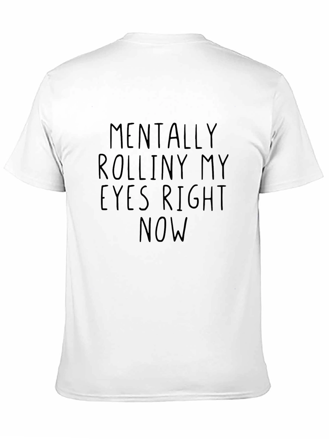 Mentally Rolliny My Eyes Graphic T-Shirt