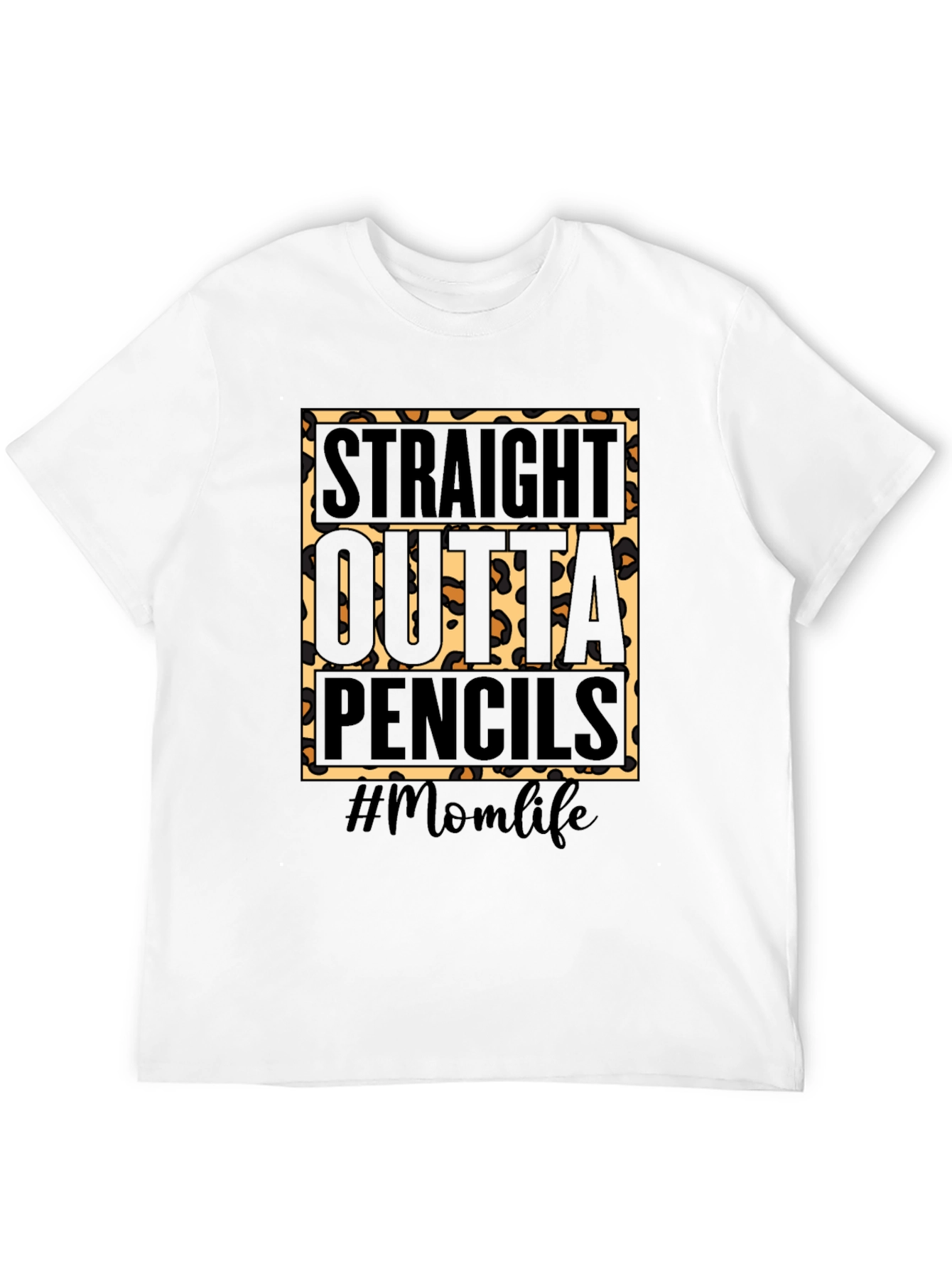 Straight Outta Pencils #Momlife T-Shirt