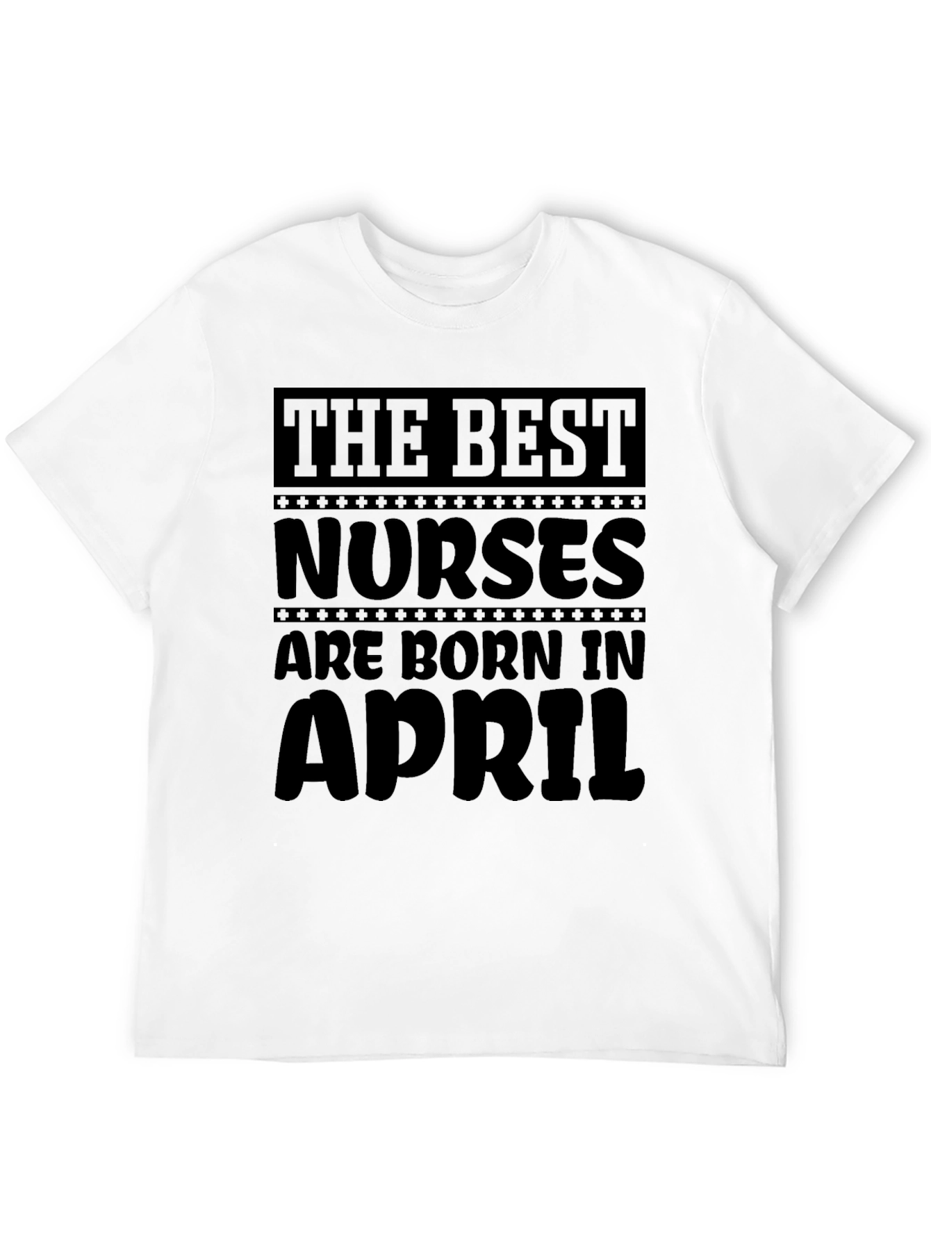 The Best Nurses Born In April T-Shirt