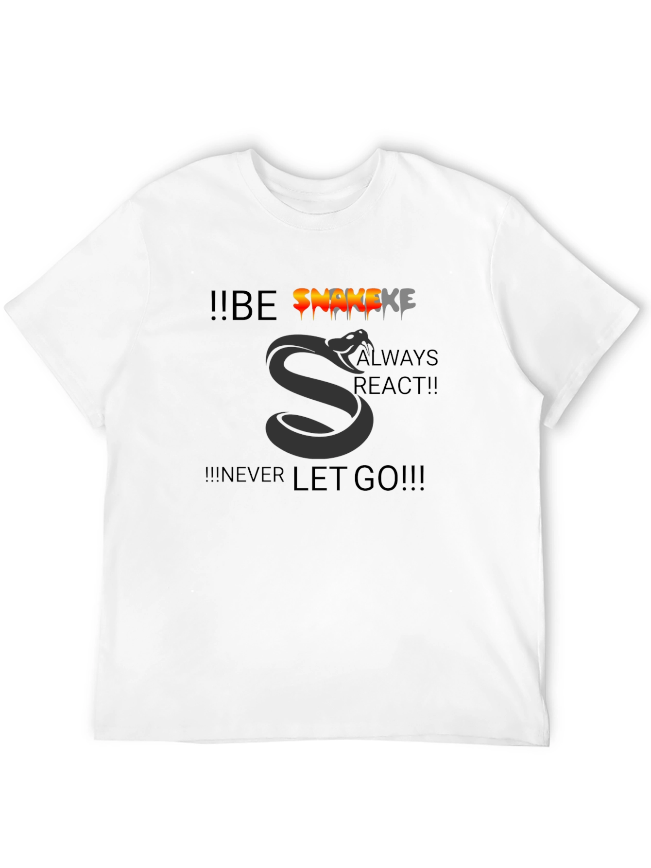 Be Snakeke T-Shirt - Never Let Go!