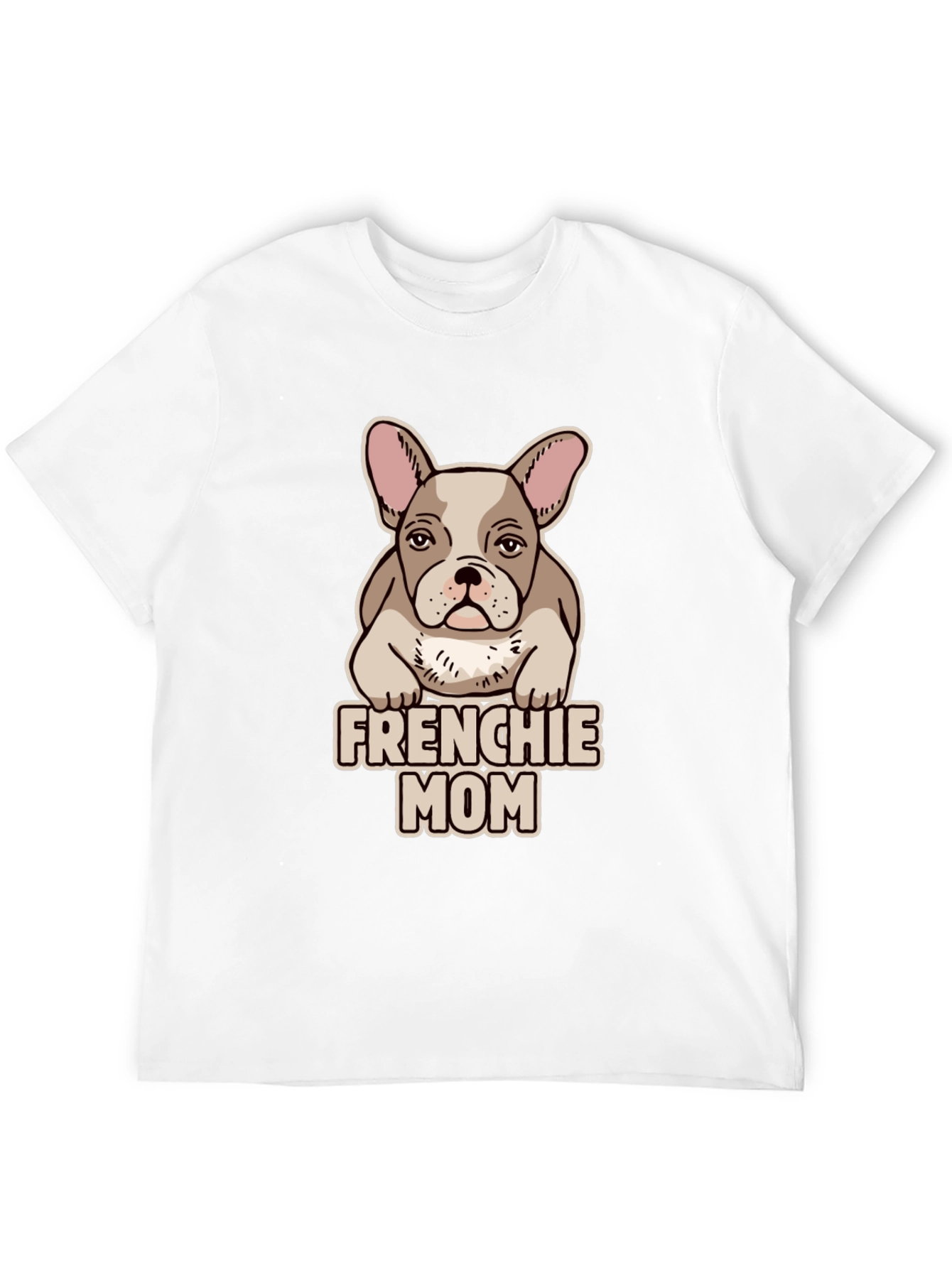Frenchie Mom T-Shirt - Cute Bulldog Lover Tee