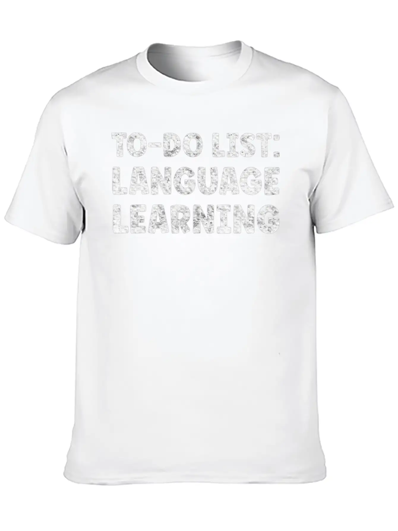 Language Learning Lover Quotes Linguistics Teacher Unisex Short Sleeve Soft Cotton T-Shirt – Casual Everyday Wear