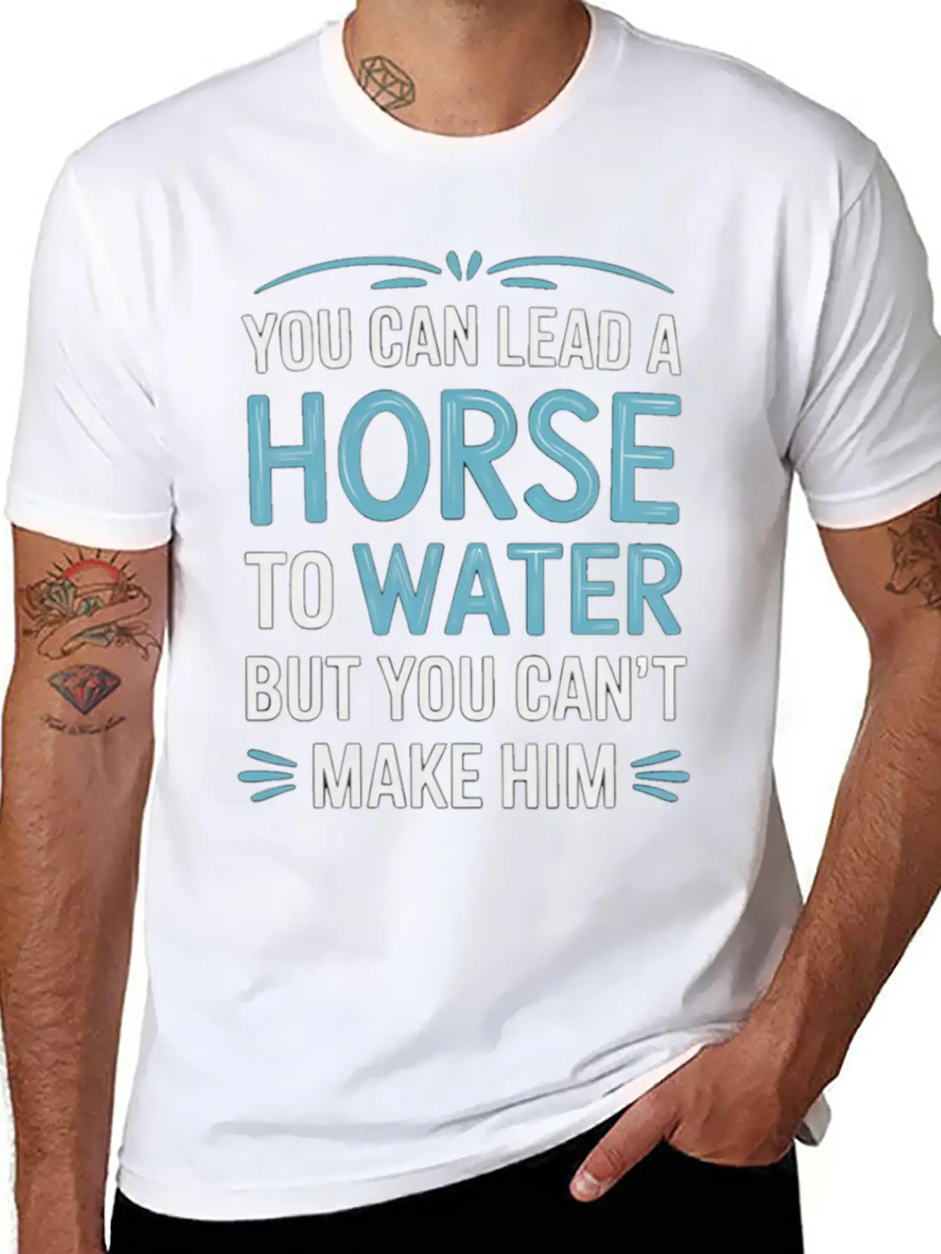 Lead A Horse To Water Can't Make It Drink 5 Essential Unisex Summer Tee – Soft Cotton Casual Fit