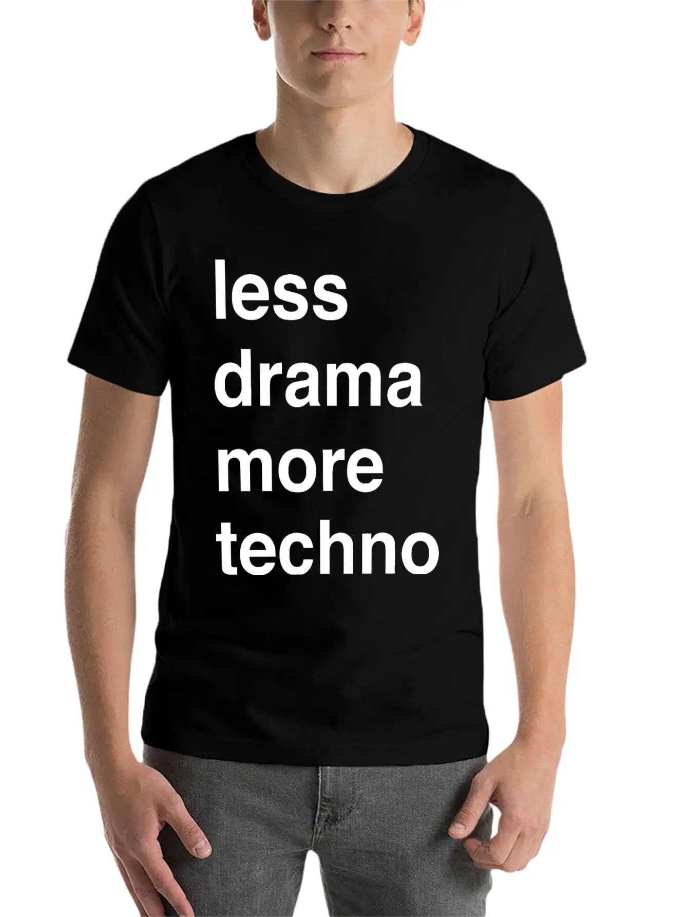 Less Drama More Techno Unisex Short Sleeve Soft Cotton T-Shirt – Casual Everyday Wear