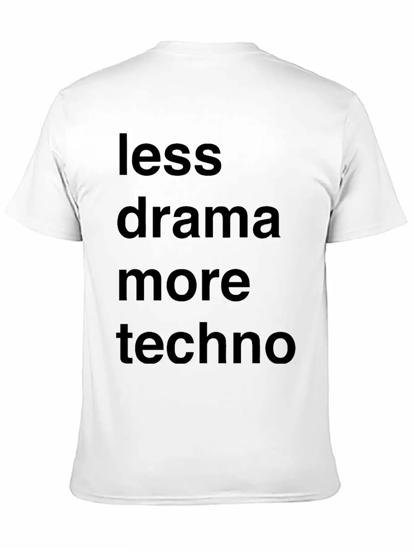Less Drama More Techno Unisex Short Sleeve Soft Cotton T-Shirt – Casual Everyday Wear