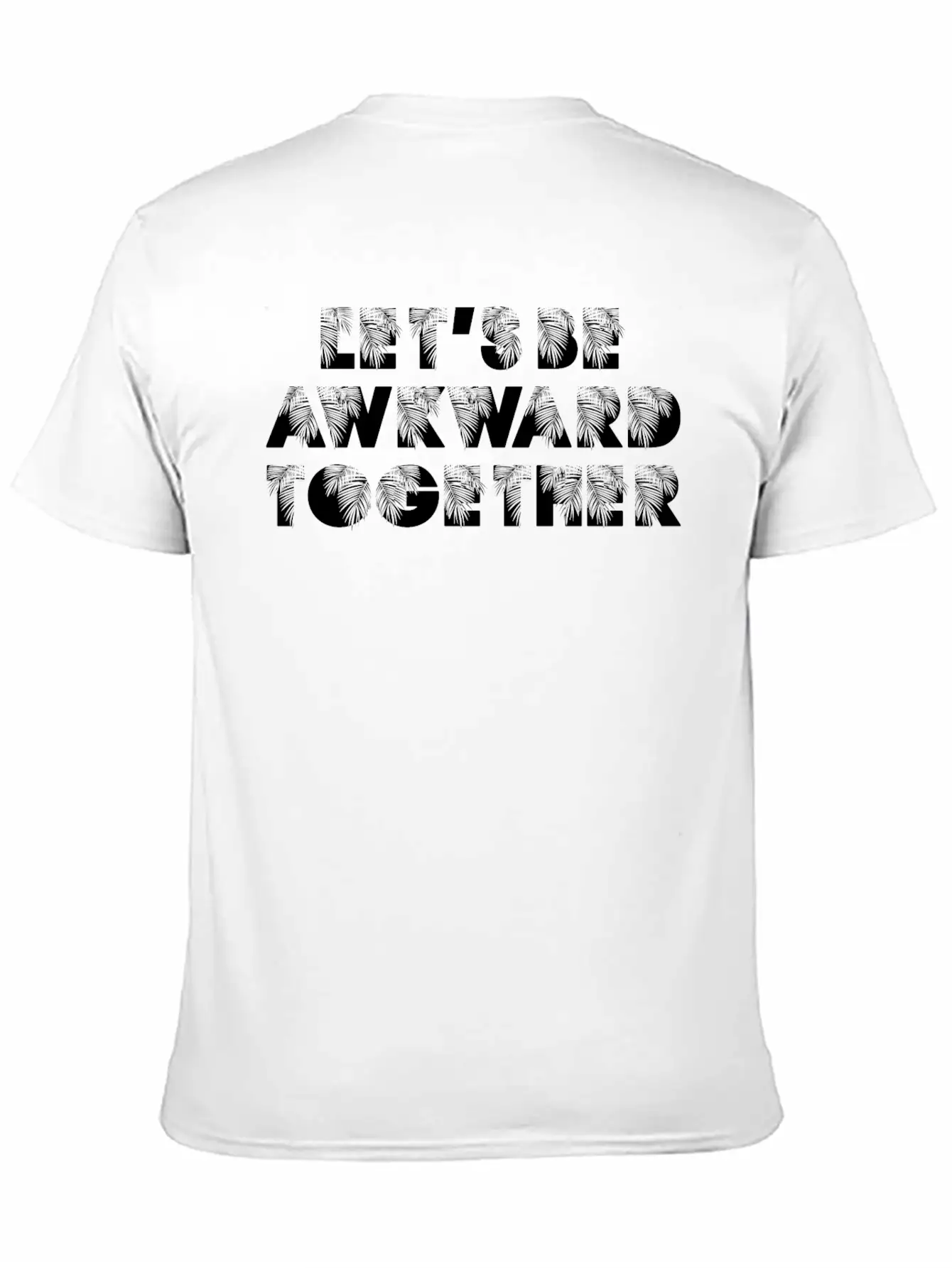 Lets Be Awkward Comfortable Minimalist Graphic Tee – Summer Style Essential