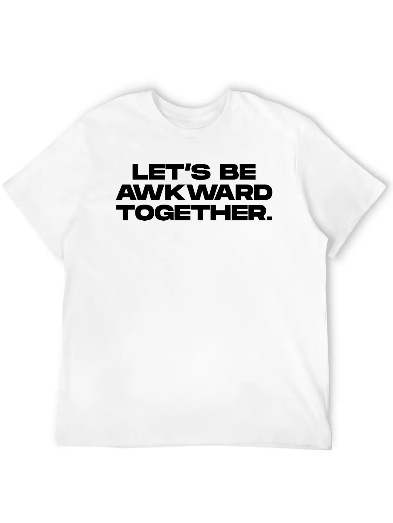 Lets Be Awkward Unisex Short Sleeve Soft Cotton T-Shirt – Casual Everyday Wear