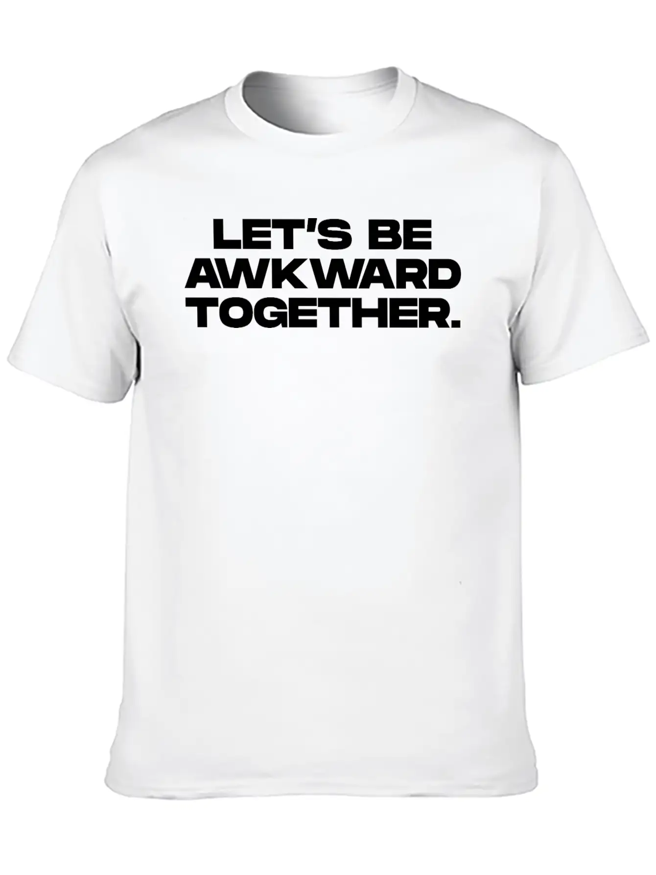 Lets Be Awkward Unisex Short Sleeve Soft Cotton T-Shirt – Casual Everyday Wear
