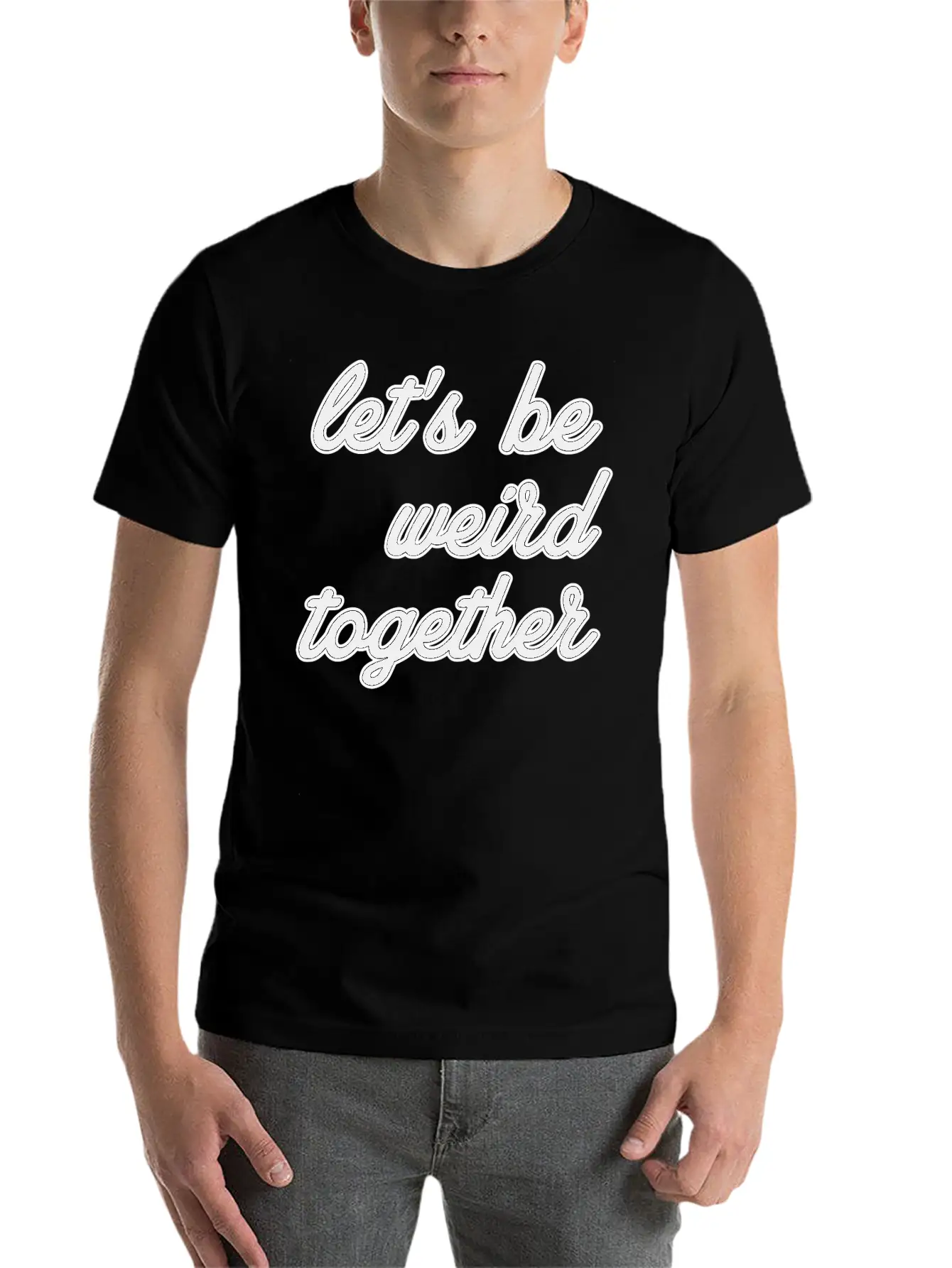 Let's Be Weird Together Essential Unisex Summer Tee – Soft Cotton Casual Fit
