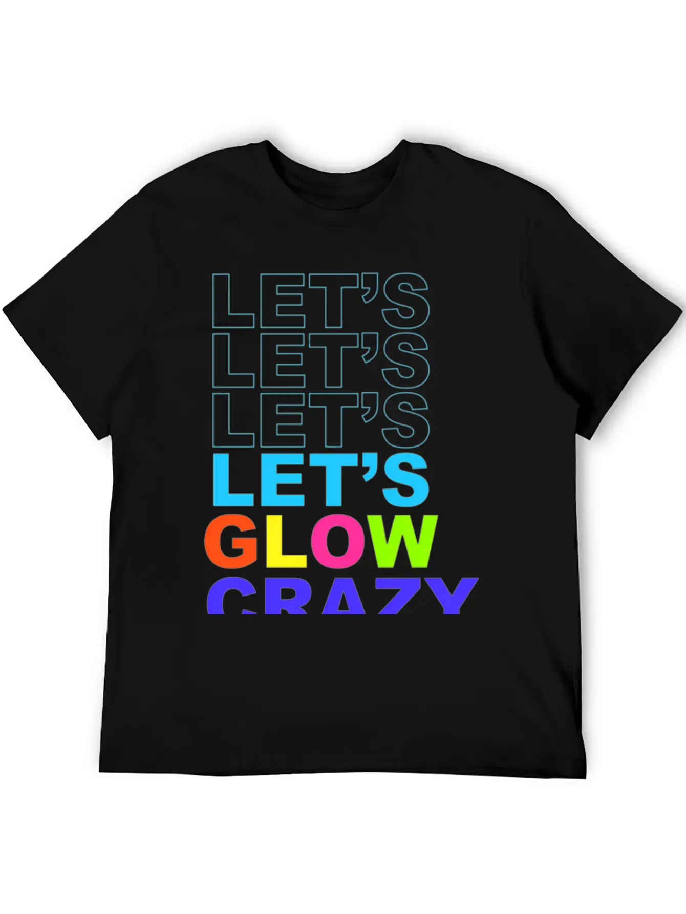 Let'S Glow Crazy In Bright Colors Dance Wear 80'S Unisex Short Sleeve Soft Cotton T-Shirt – Casual Everyday Wear
