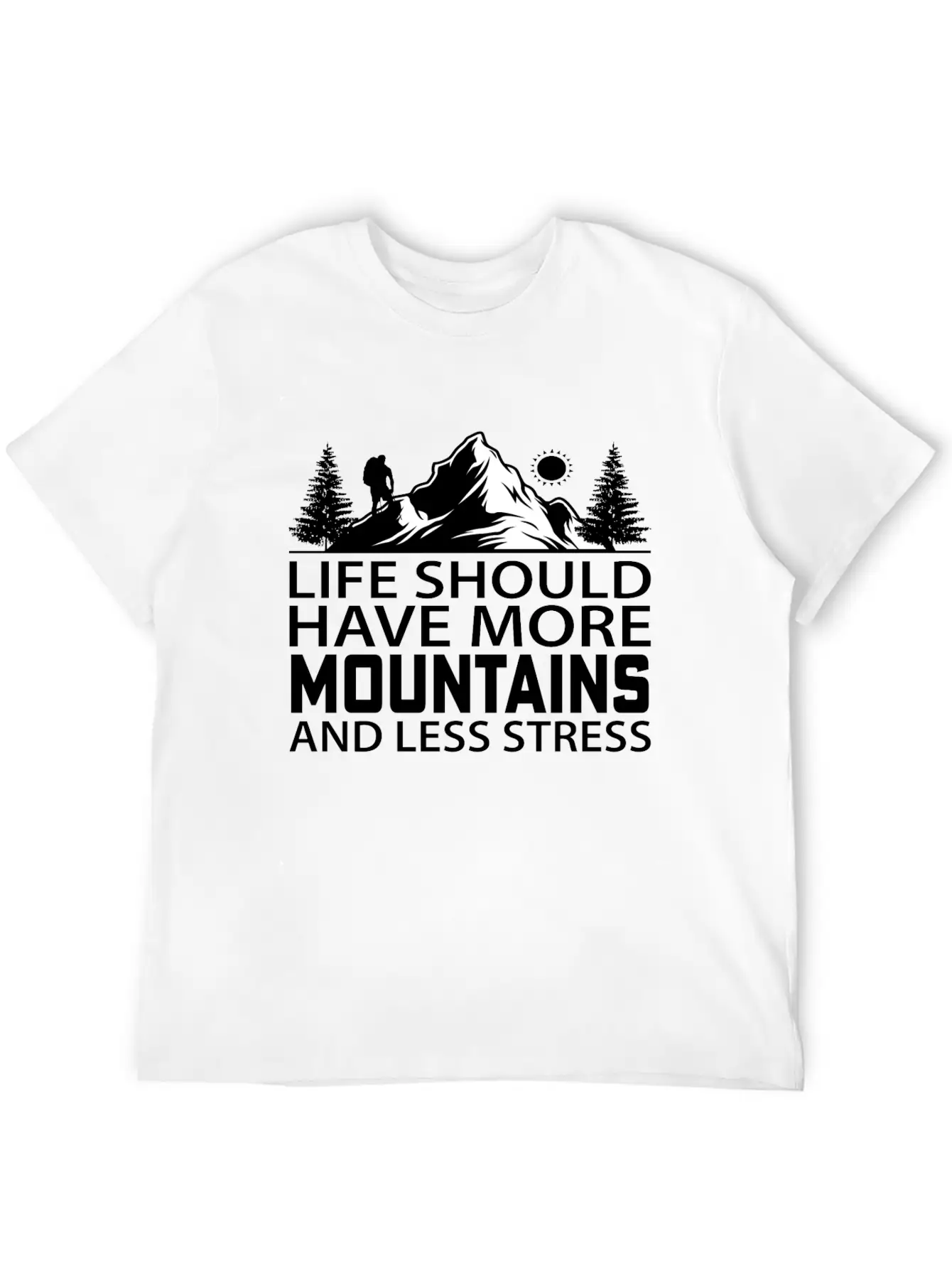 Life Should Have More Mountains And Less Stress Comfortable Minimalist Graphic Tee – Summer Style Essential