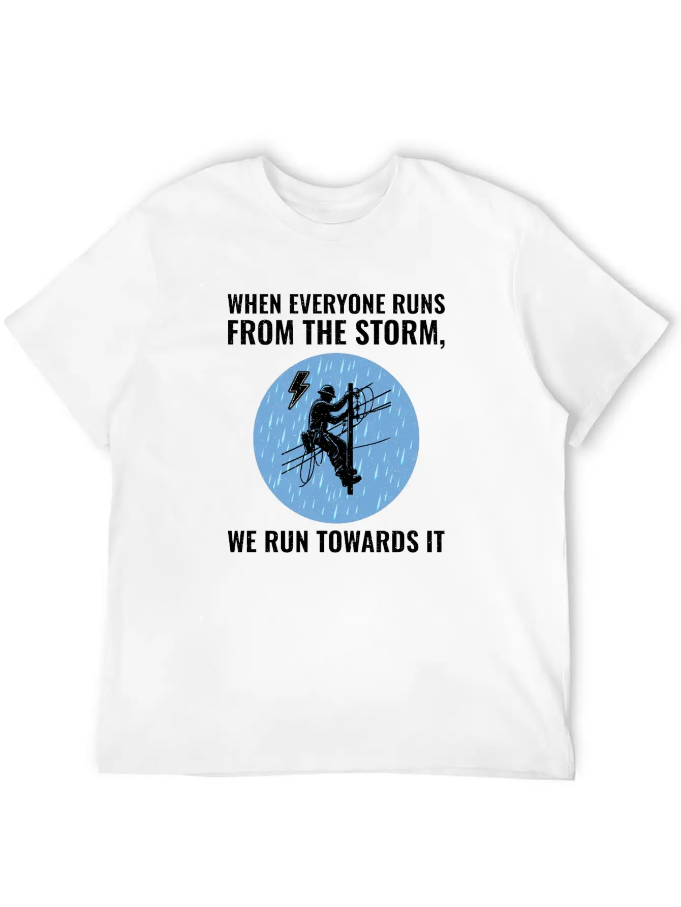 Lineman Storm Brave Dedicated Hero Power Grid Stylish Everyday T-Shirt – Unisex Basic Cotton Tee