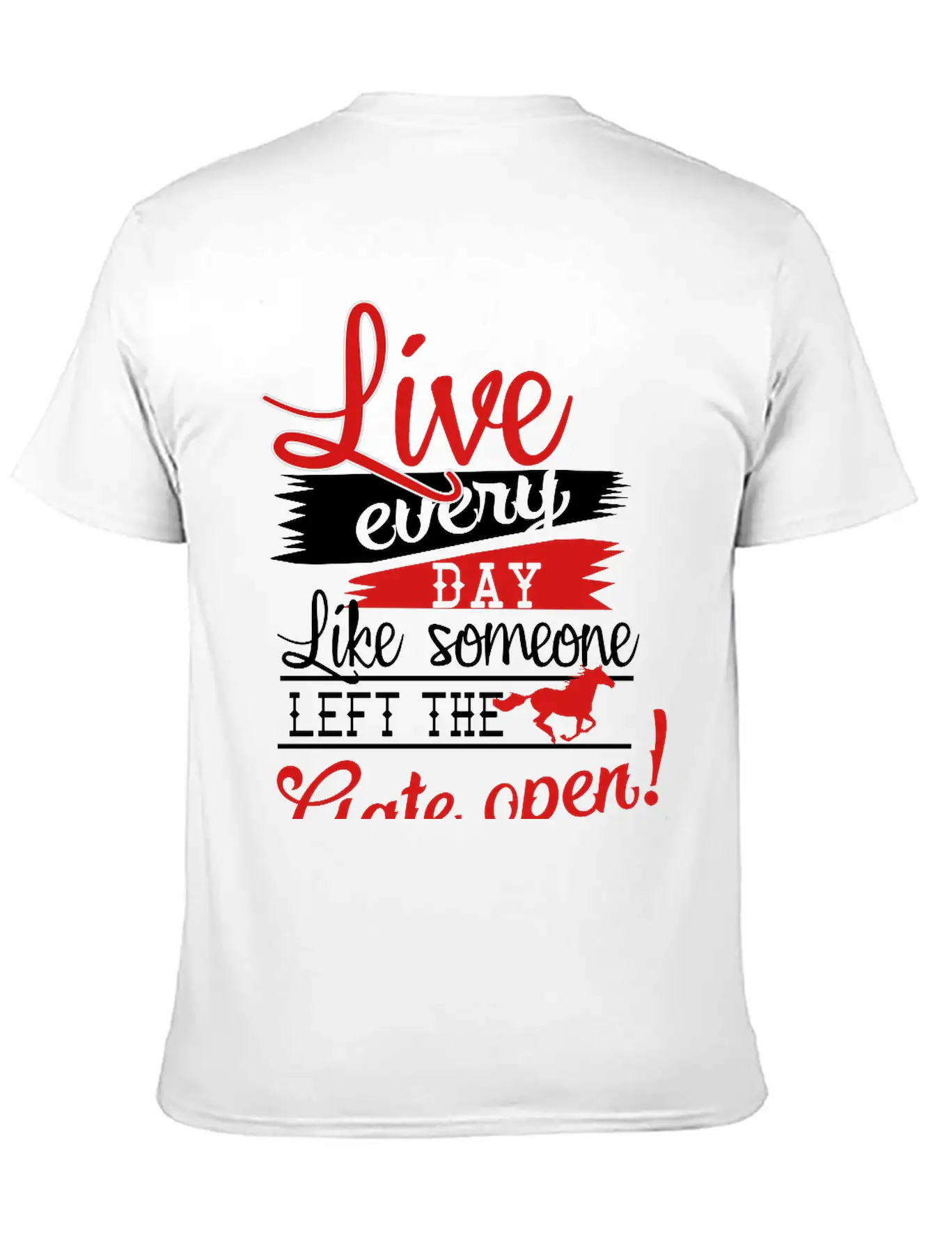 Live Every Day.... Gate Open Stylish Everyday T-Shirt – Unisex Basic Cotton Tee