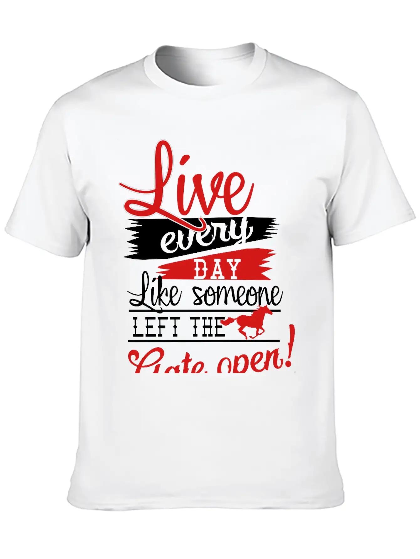 Live Every Day.... Gate Open Stylish Everyday T-Shirt – Unisex Basic Cotton Tee
