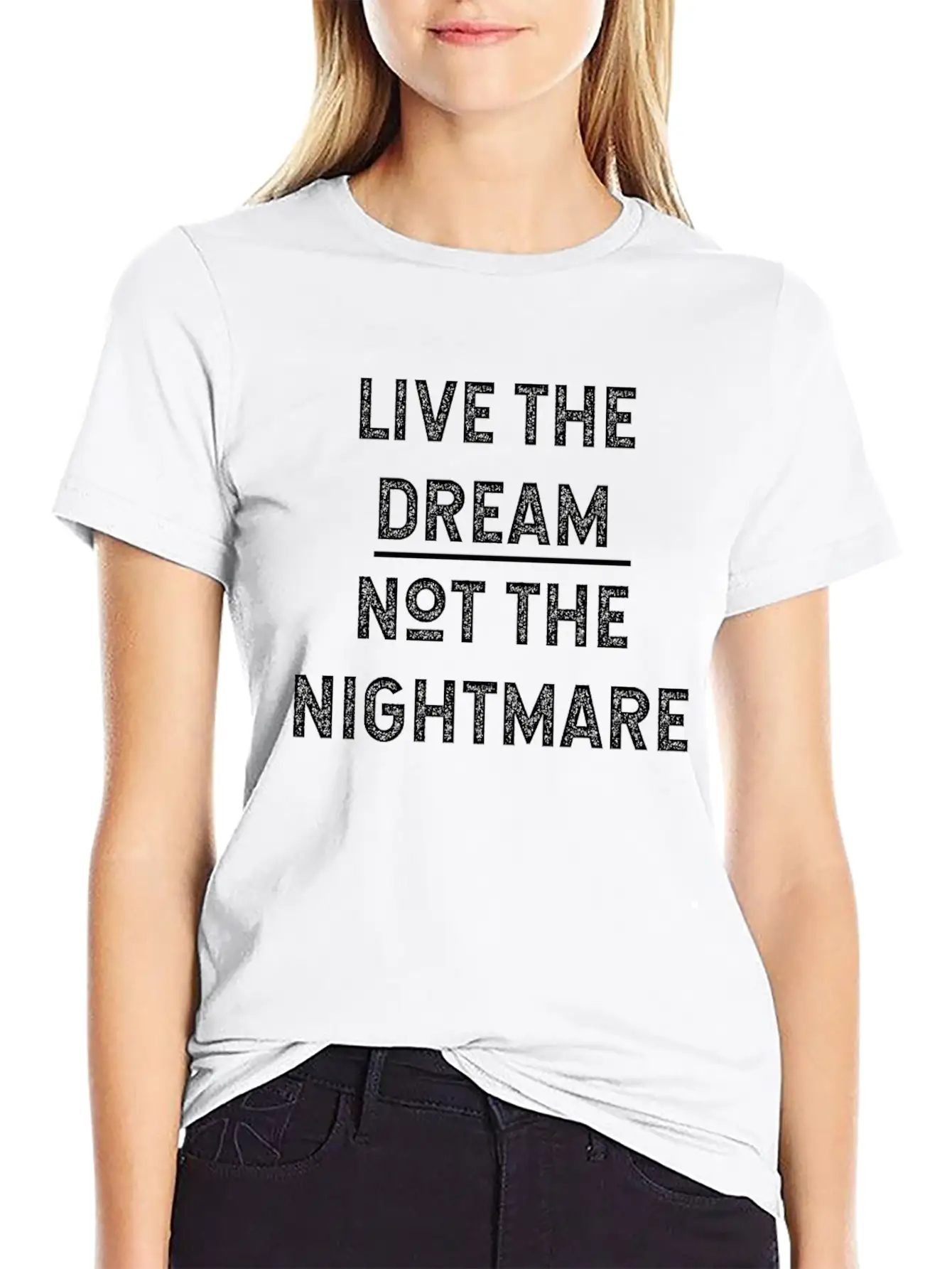 Live The Dream Not The Nightmare Unisex Short Sleeve Soft Cotton T-Shirt – Casual Everyday Wear