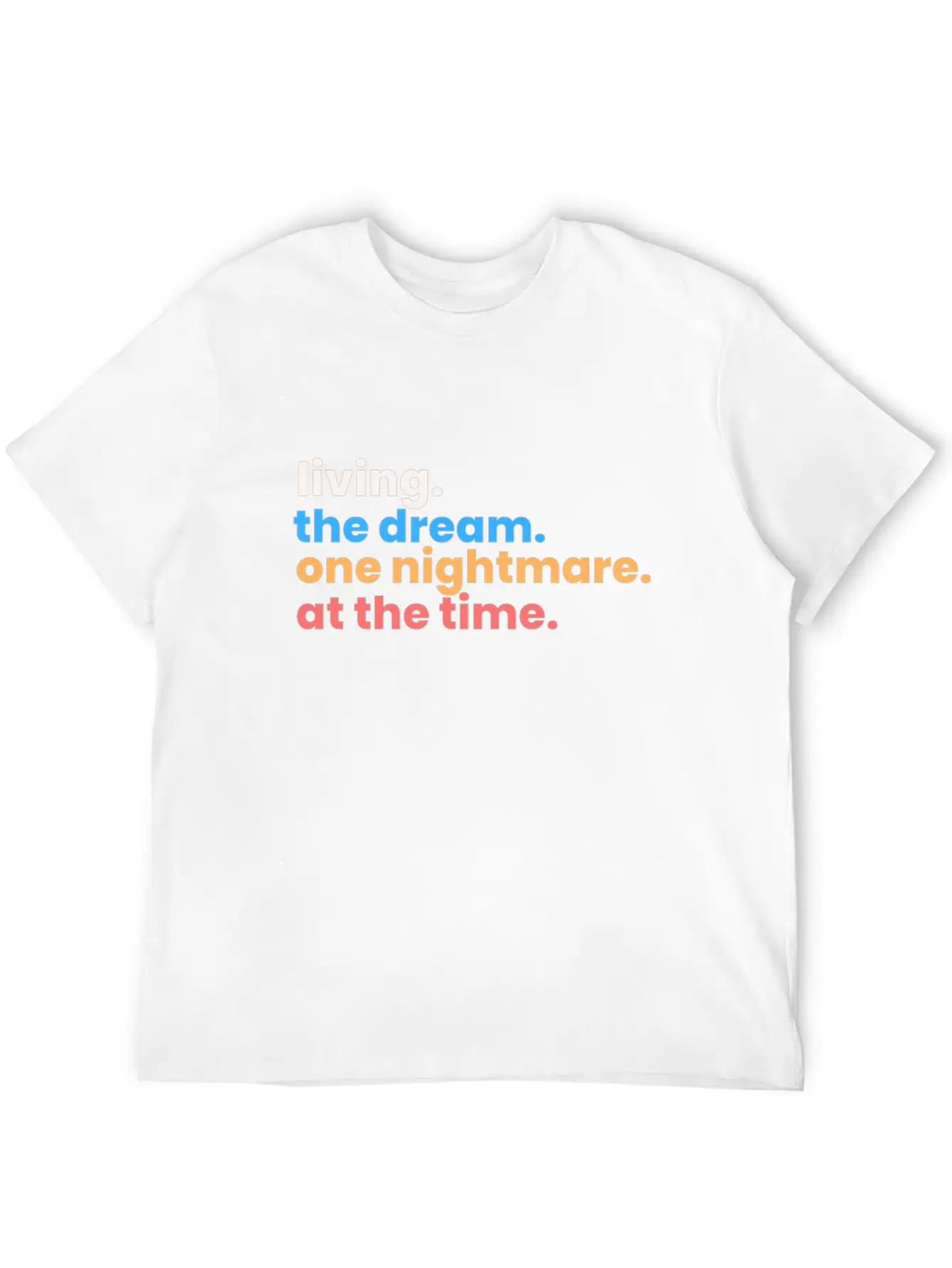Living The Dream One Nightmare At A Time Unisex Short Sleeve Soft Cotton T-Shirt – Casual Everyday Wear