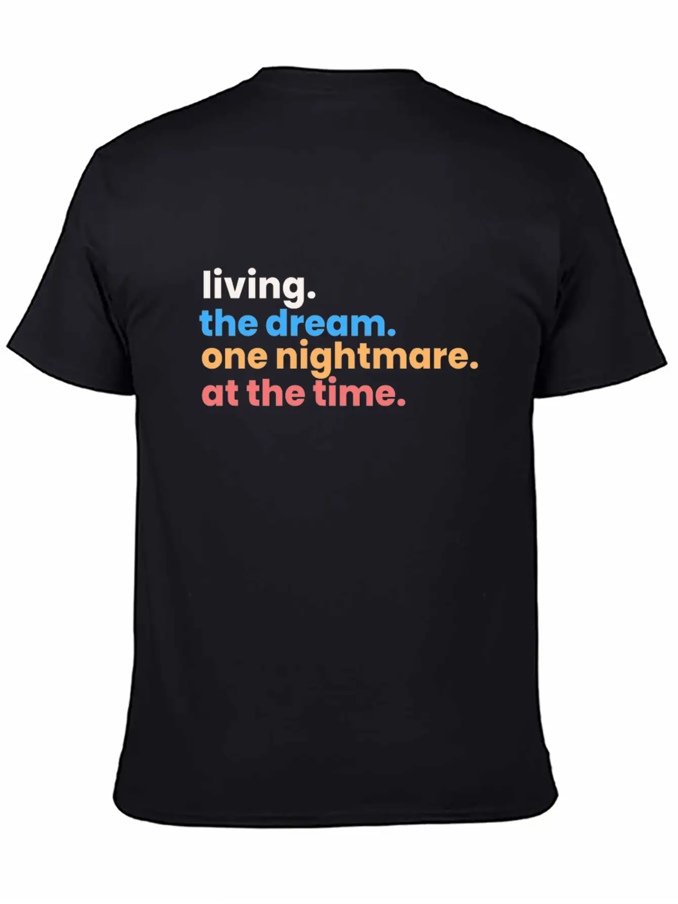 Living The Dream One Nightmare At A Time Unisex Short Sleeve Soft Cotton T-Shirt – Casual Everyday Wear