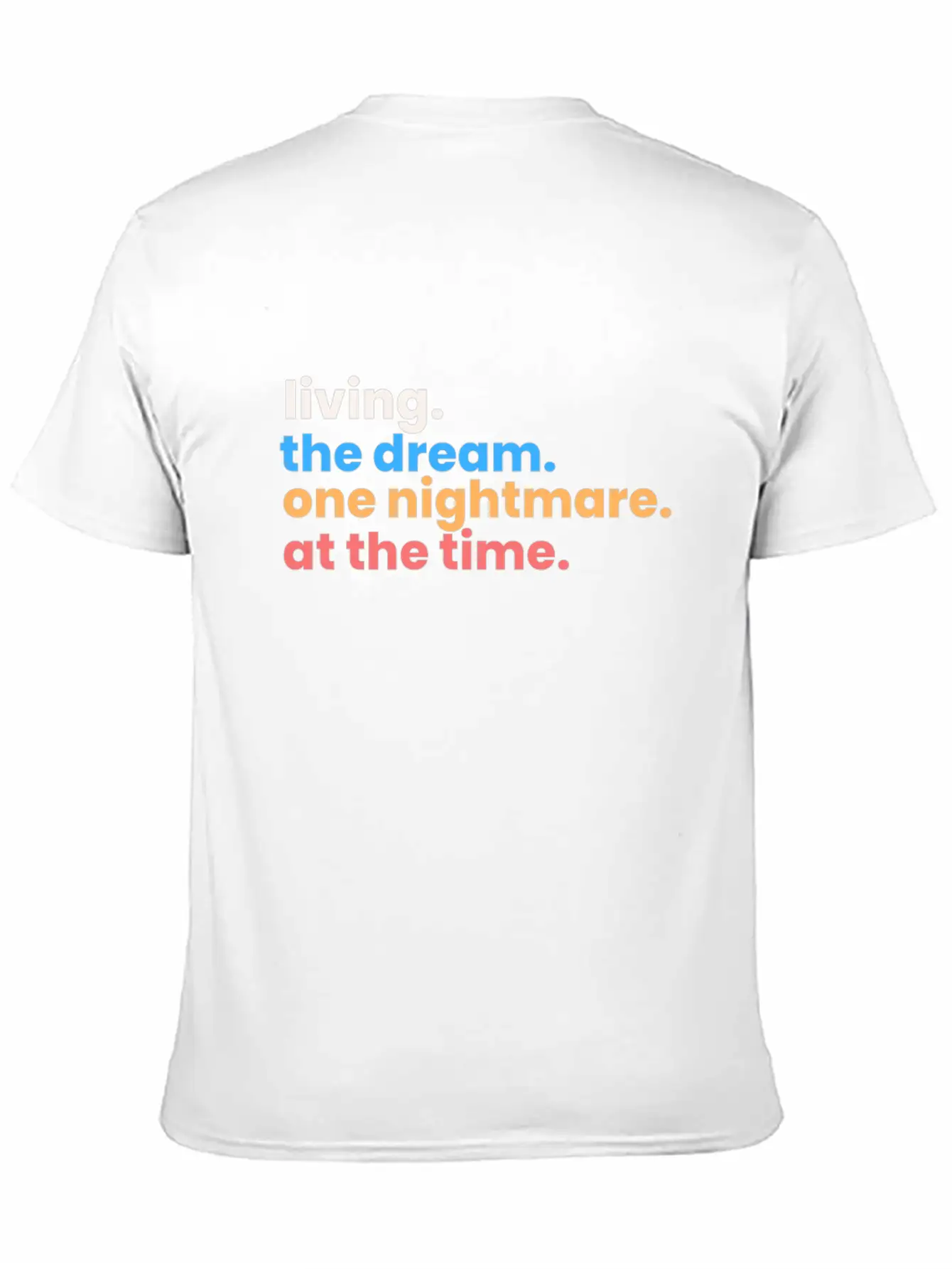 Living The Dream One Nightmare At A Time Unisex Short Sleeve Soft Cotton T-Shirt – Casual Everyday Wear