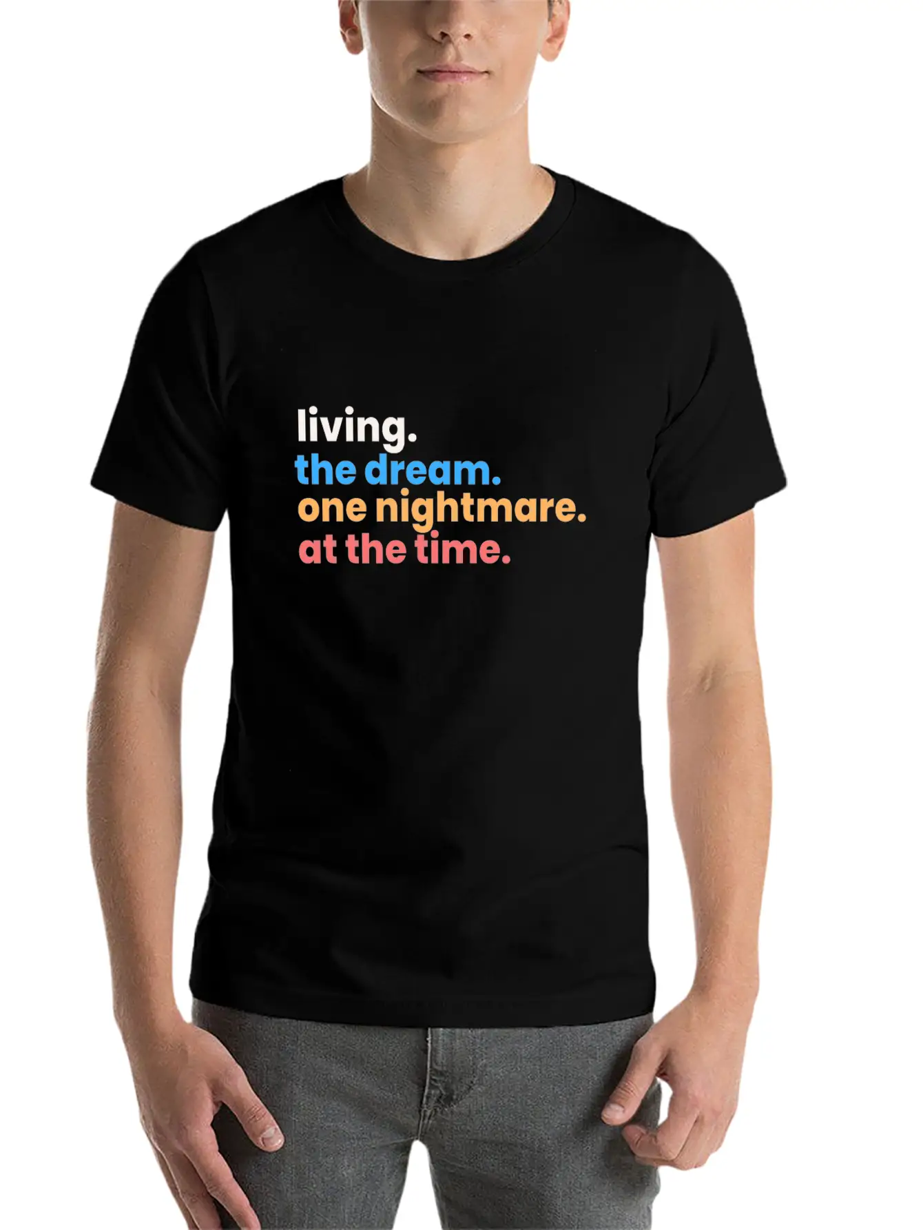 Living The Dream One Nightmare At A Time Unisex Short Sleeve Soft Cotton T-Shirt – Casual Everyday Wear