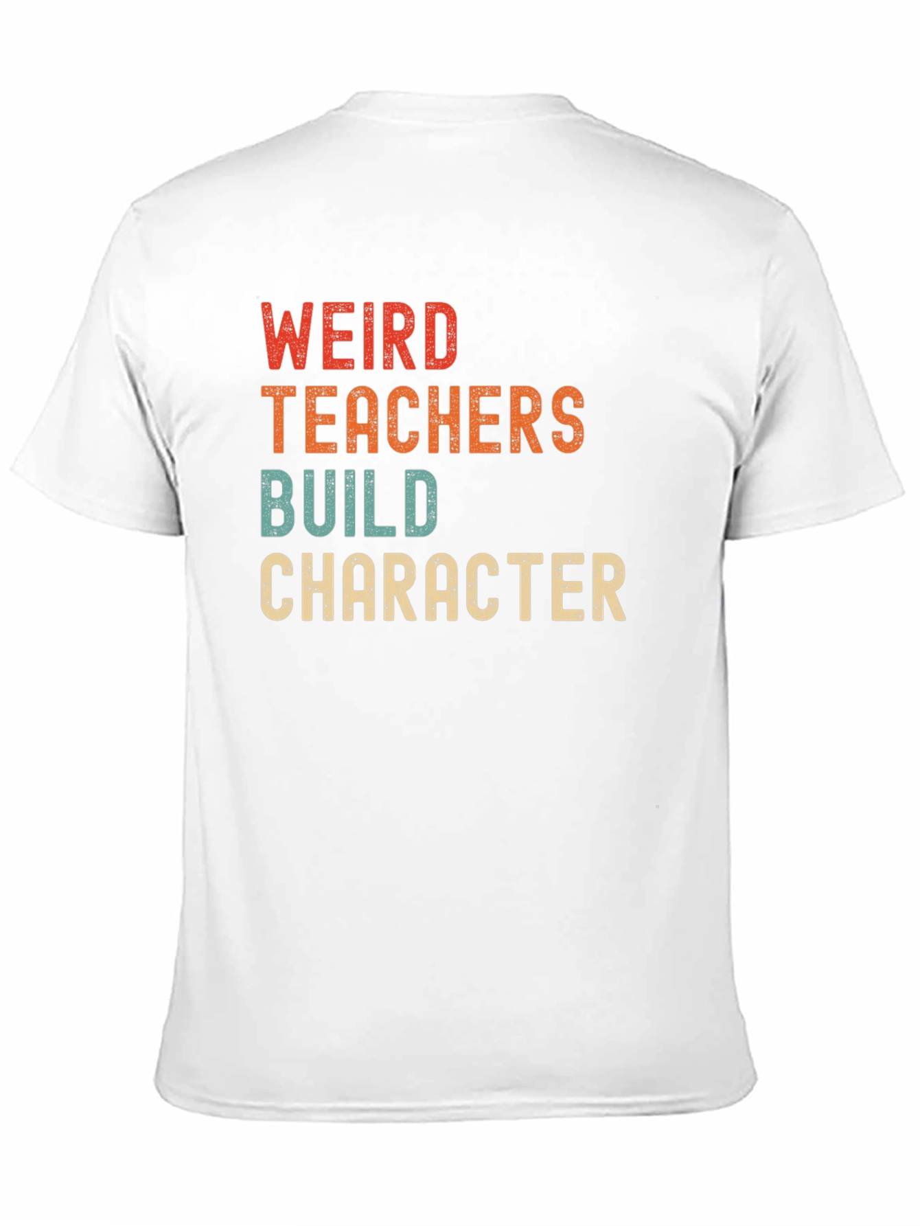 Weird Teachers Build Character Graphic Tee