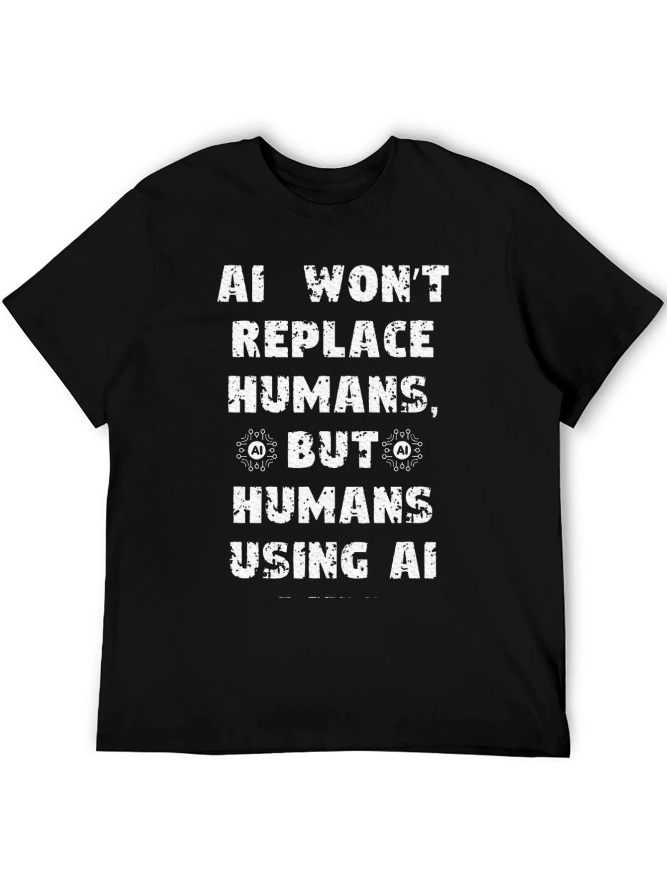 AI Wont Replace Humans T-Shirt