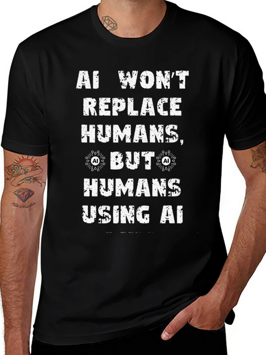AI Wont Replace Humans T-Shirt