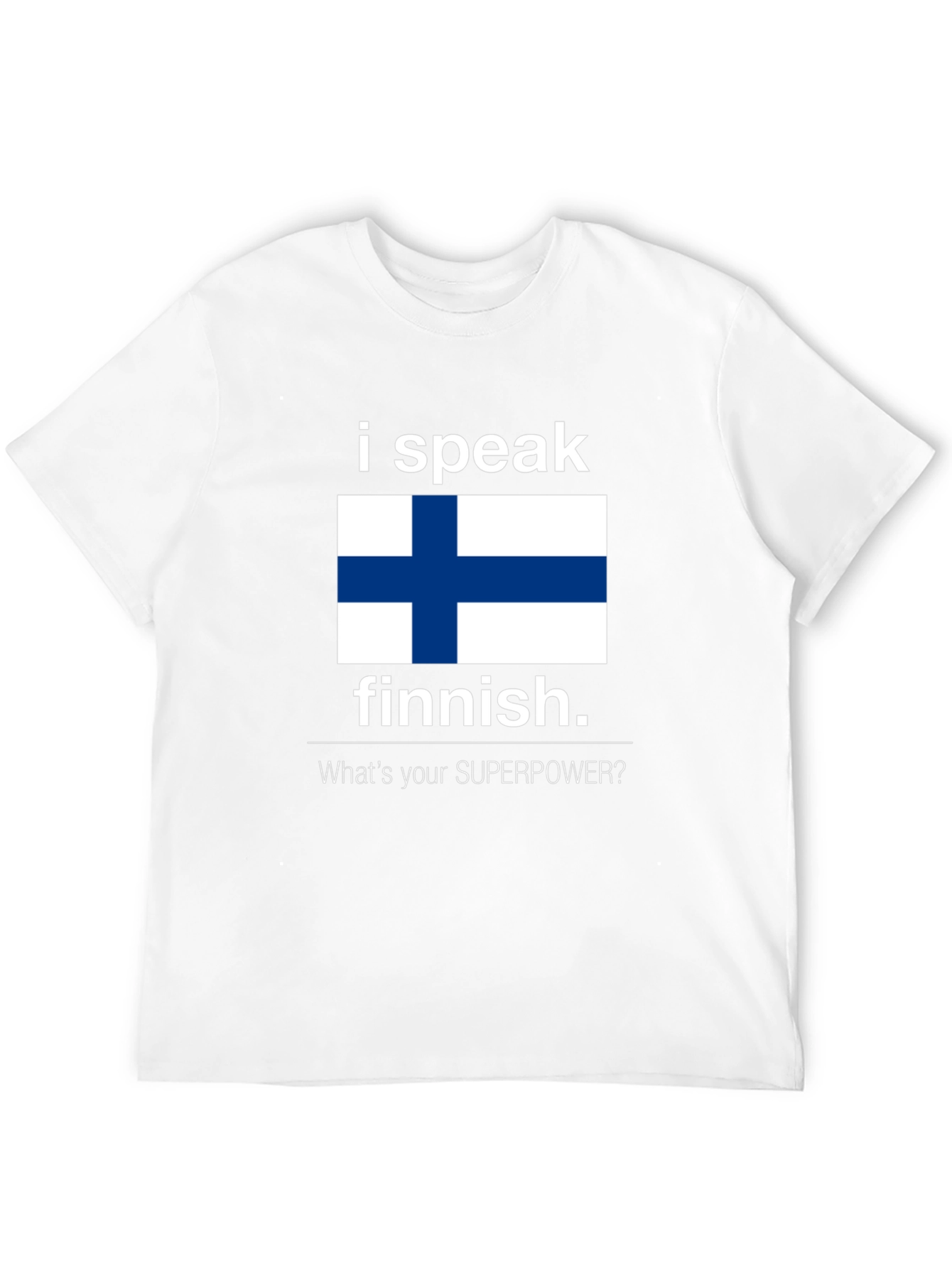 Finnish Speaker T-Shirt - Whats Your Superpower?