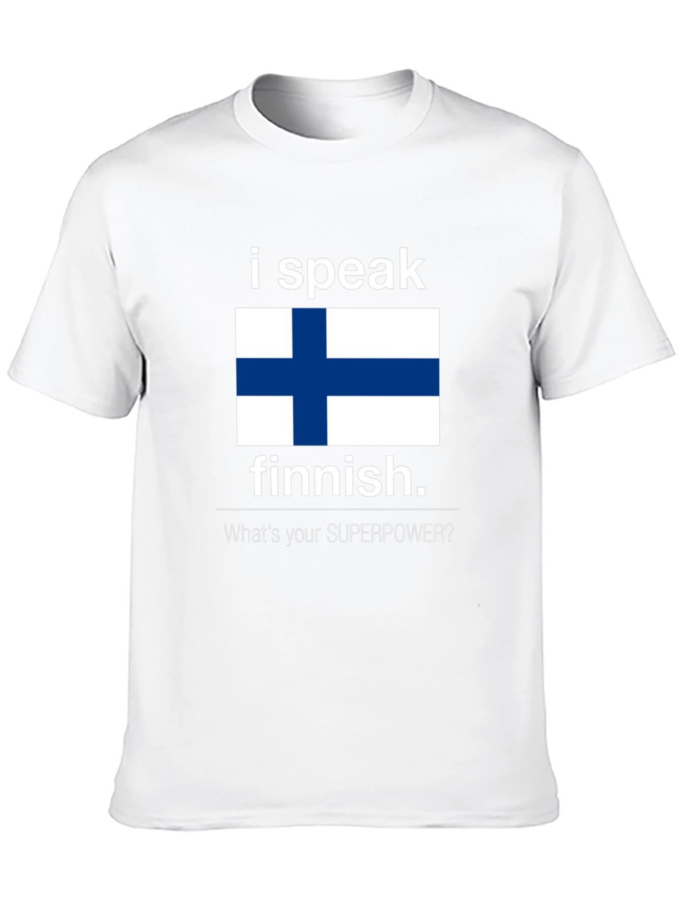 Finnish Speaker T-Shirt - Whats Your Superpower?