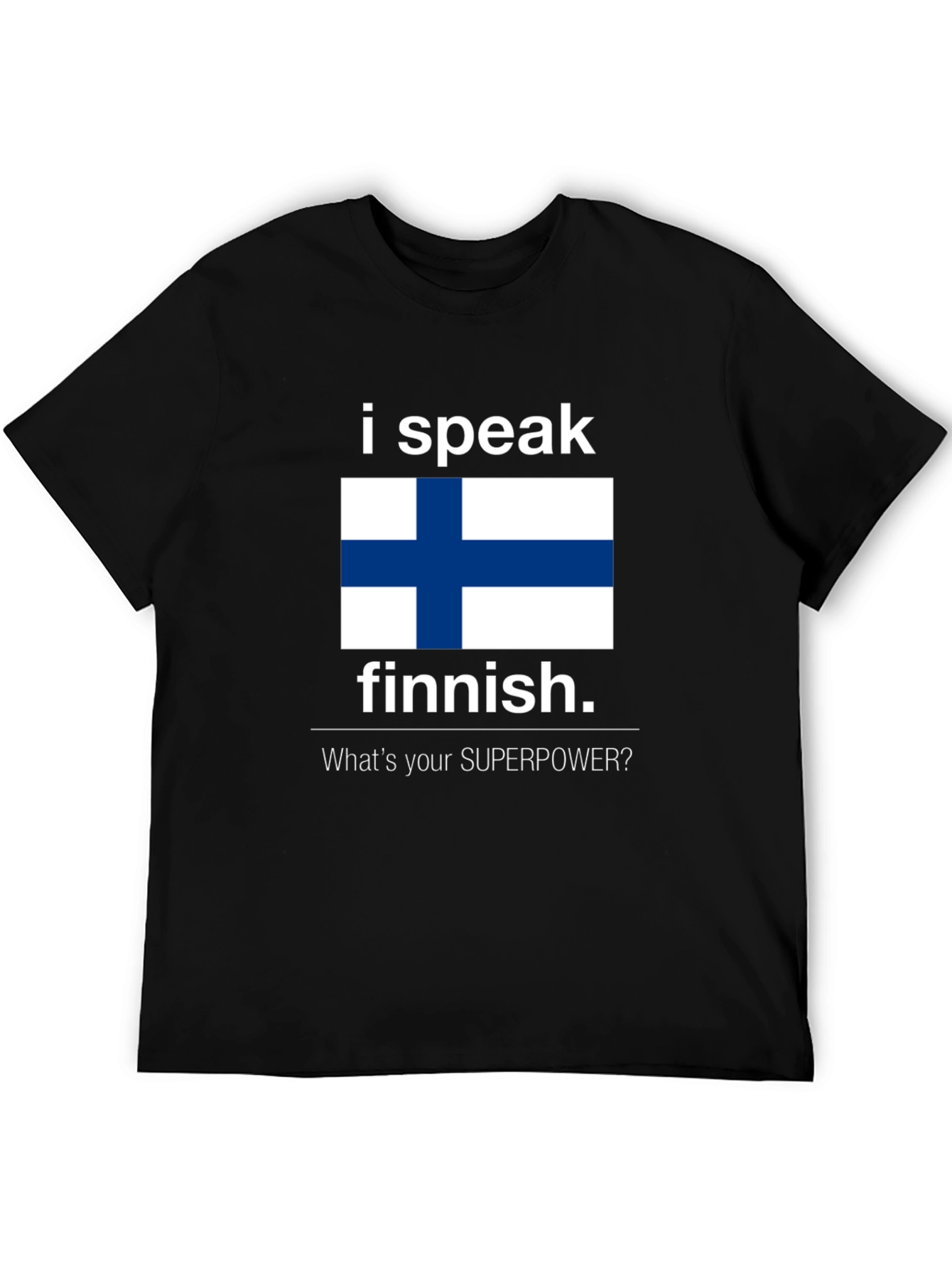 Finnish Speaker T-Shirt - Whats Your Superpower?