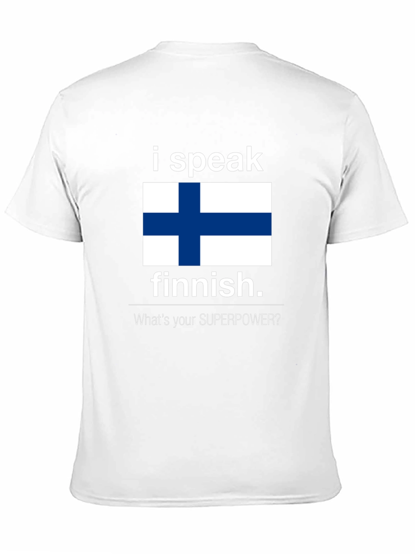 Finnish Speaker T-Shirt - Whats Your Superpower?
