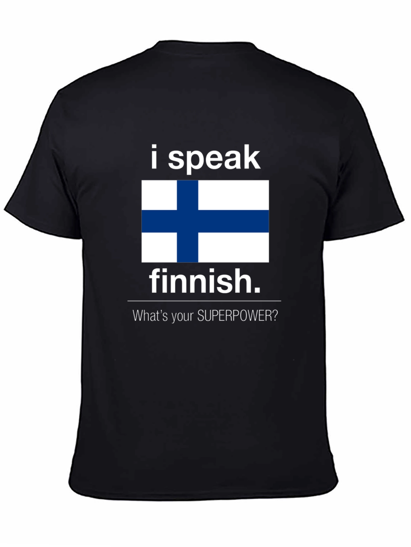 Finnish Speaker T-Shirt - Whats Your Superpower?