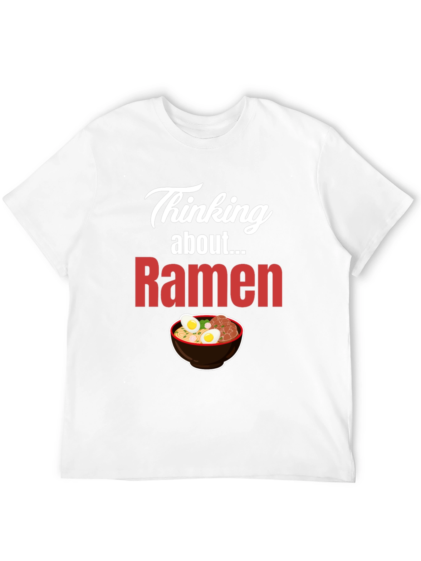 Thinking About Ramen T-Shirt - Foodie Apparel