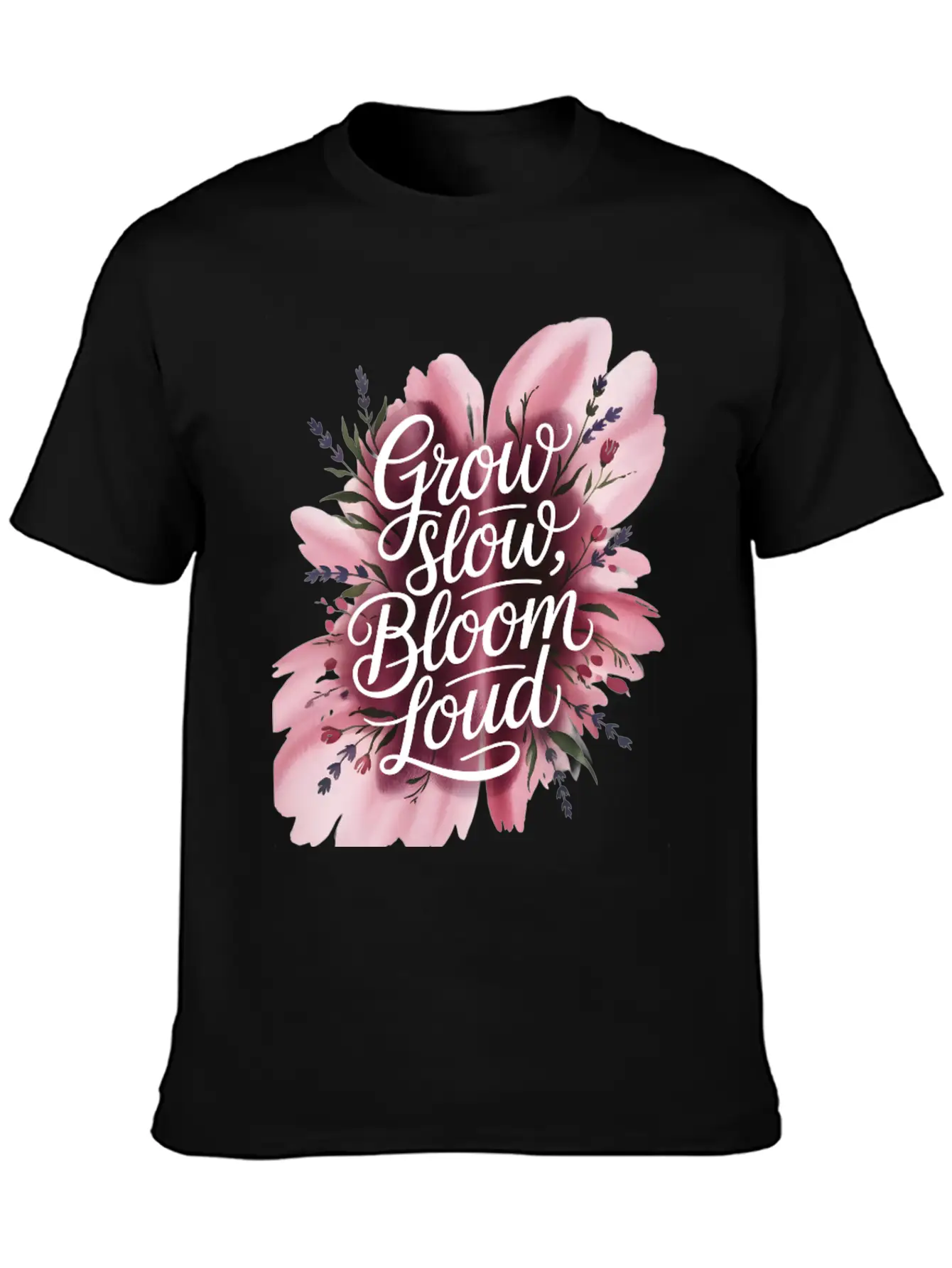 Loud Bloom Minimal Script "Grow Slow, Bloom Loud. Essential Unisex Summer Tee – Soft Cotton Casual Fit