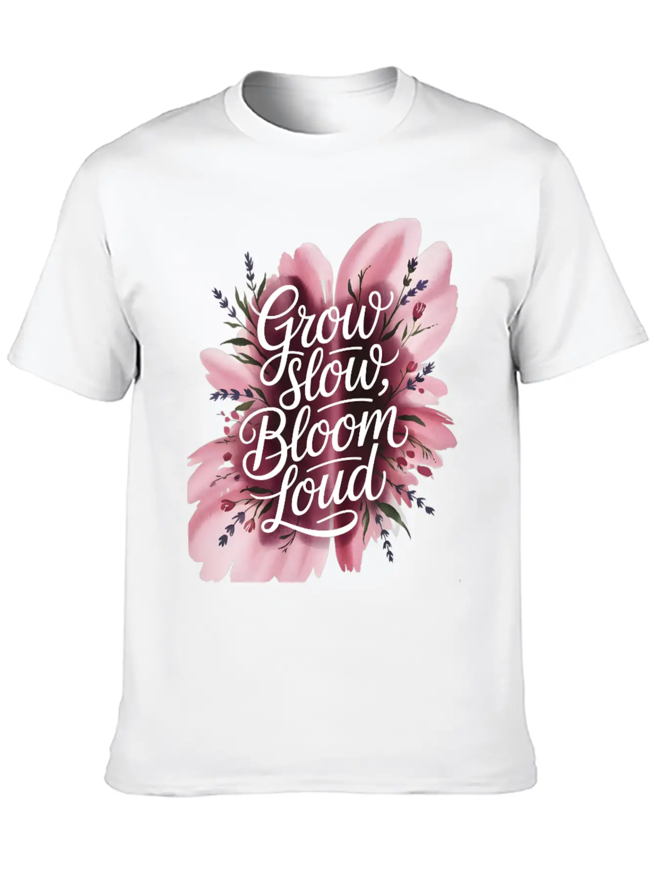 Loud Bloom Minimal Script "Grow Slow, Bloom Loud. Essential Unisex Summer Tee – Soft Cotton Casual Fit