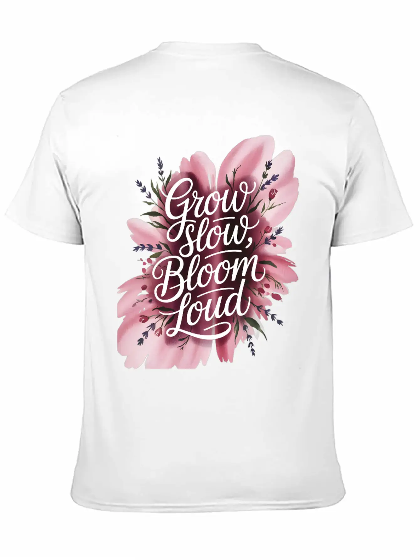 Loud Bloom Minimal Script "Grow Slow, Bloom Loud. Essential Unisex Summer Tee – Soft Cotton Casual Fit
