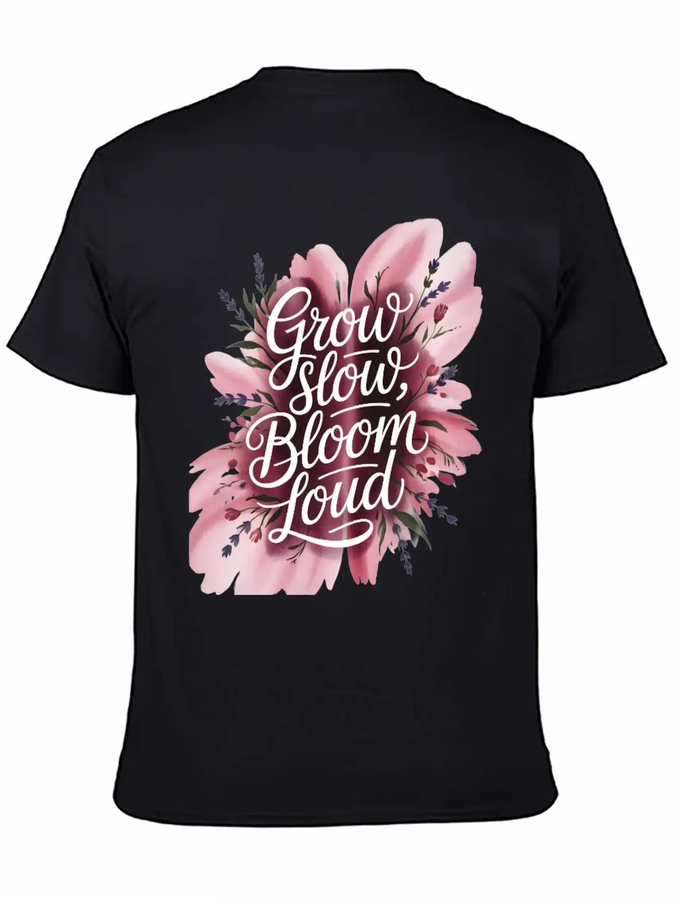 Loud Bloom Minimal Script "Grow Slow, Bloom Loud. Essential Unisex Summer Tee – Soft Cotton Casual Fit