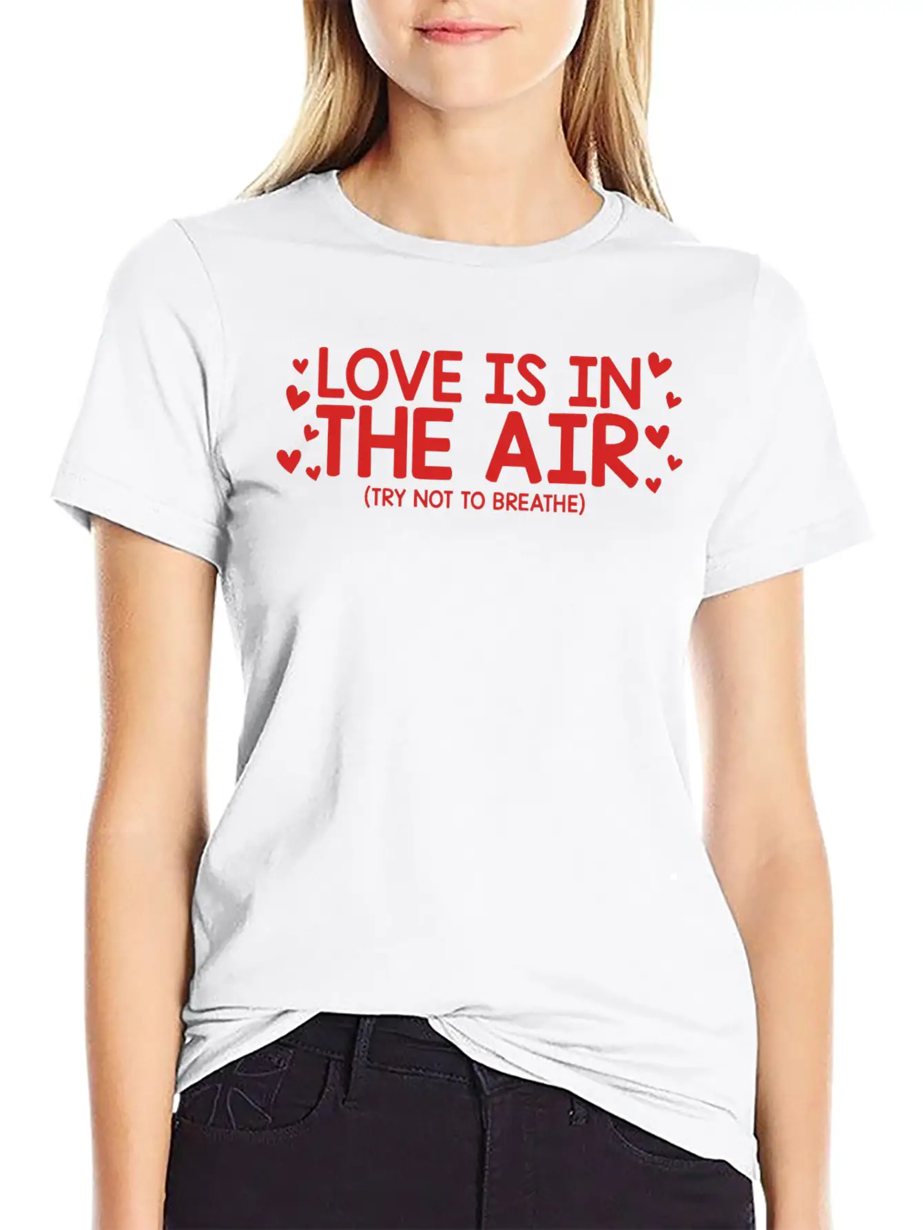 Love Is In The Air Try Not To Breathe Funny Anti Unisex Short Sleeve Soft Cotton T-Shirt – Casual Everyday Wear