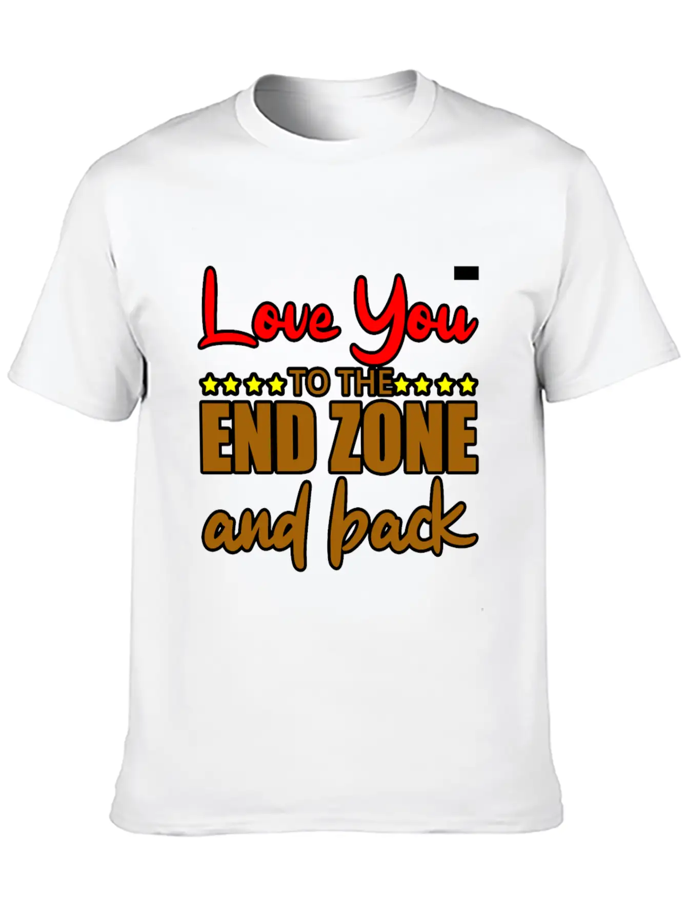 Love You To The End Zone And Back Timeless Short Sleeve Tee – Comfy And Minimalist Design