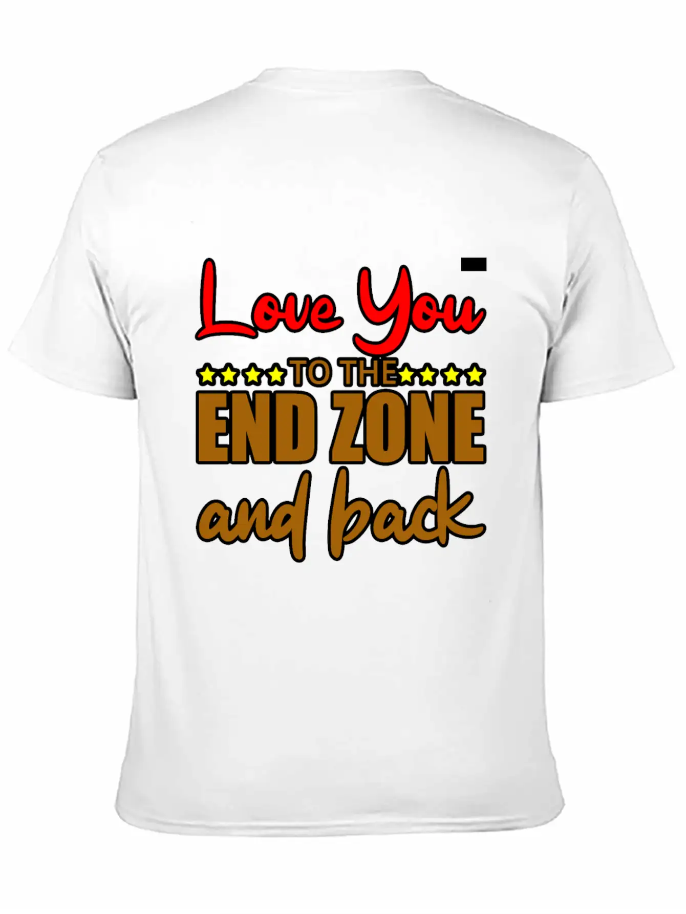 Love You To The End Zone And Back Timeless Short Sleeve Tee – Comfy And Minimalist Design