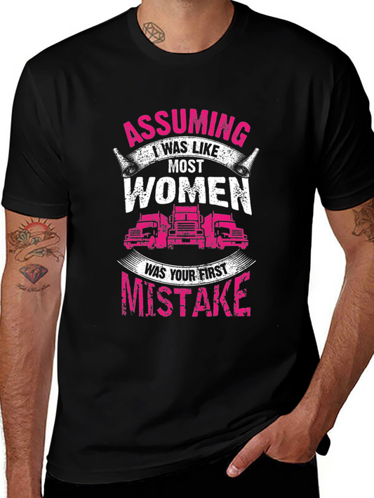 Trucker Woman T-Shirt: Assuming I was like most women