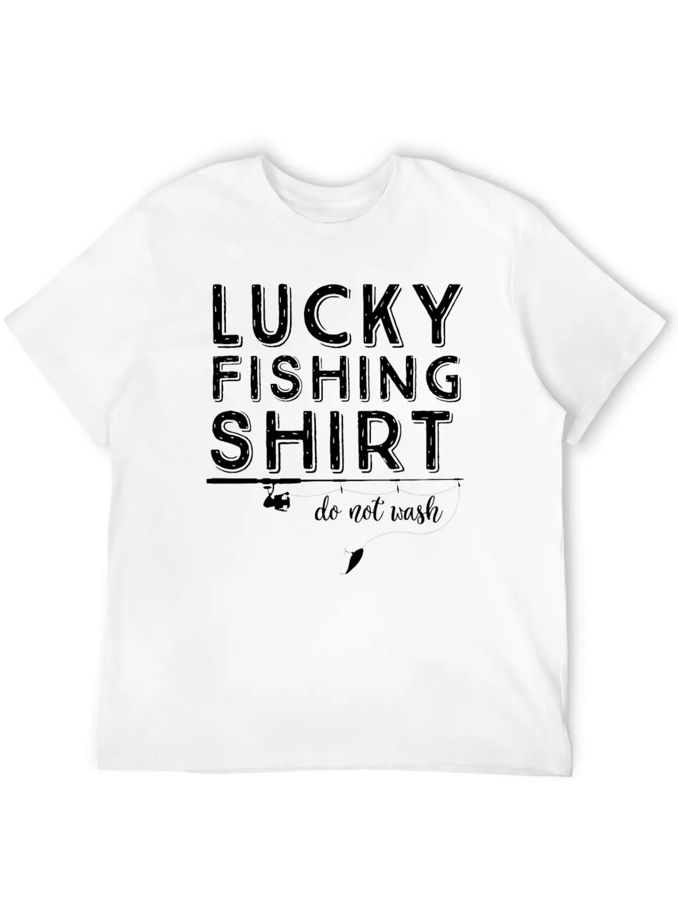 Lucky Fishing Shirt Do Not Wash Funny T-Shirt Comfortable Minimalist Graphic Tee – Summer Style Essential