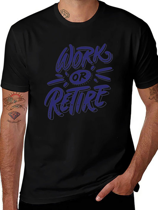 Work or Retire Graphic Tee - Black Casual T-Shirt