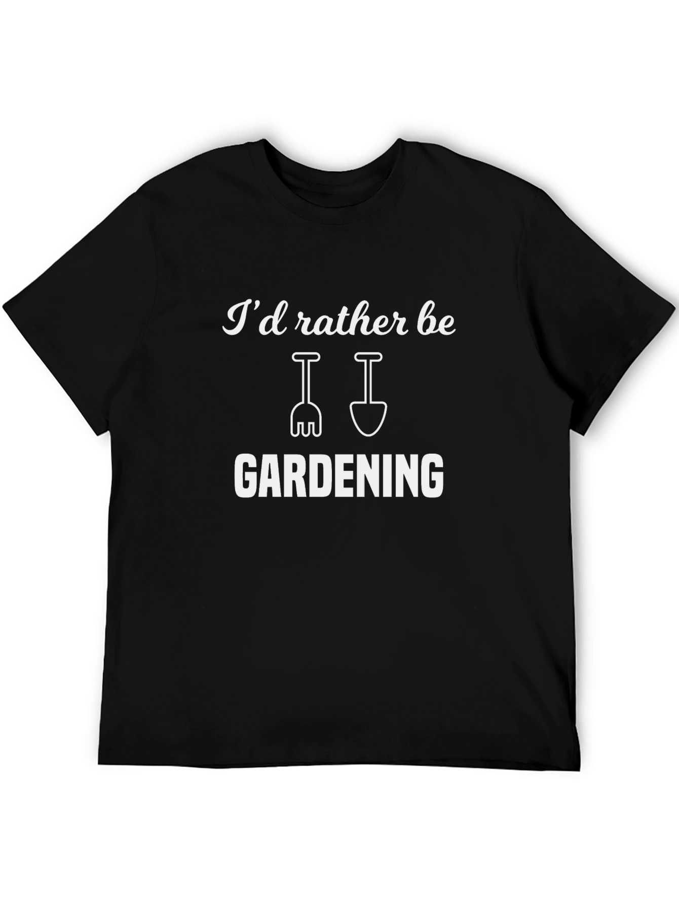 Gardening T-Shirt - Id Rather Be Gardening