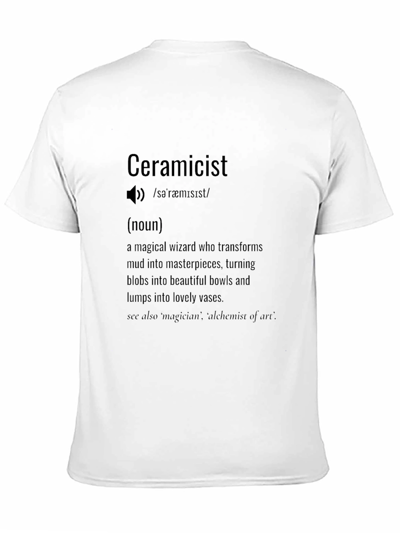 Ceramicist Definition T-Shirt - Funny Pottery Artist Tee