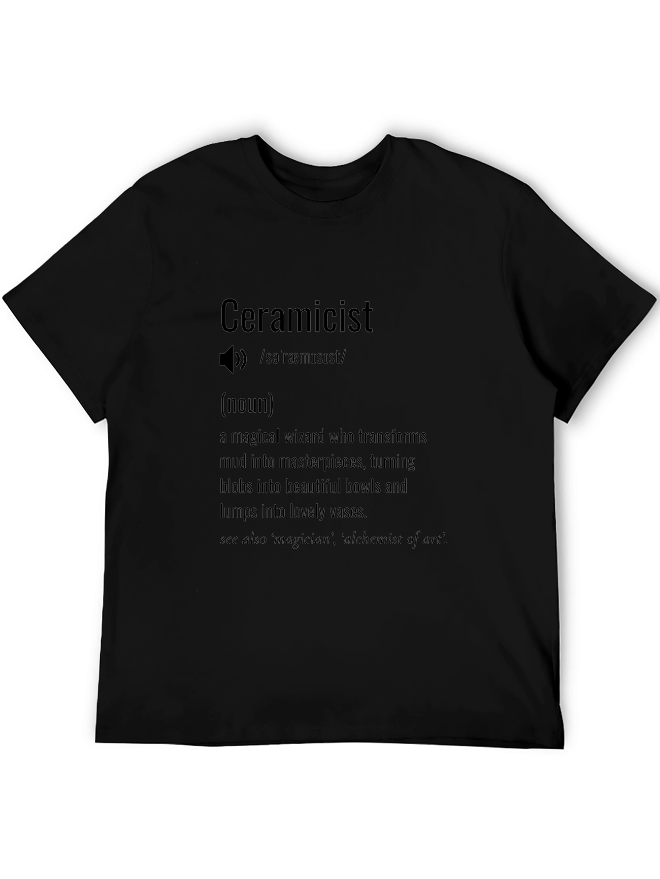 Ceramicist Definition T-Shirt - Funny Pottery Artist Tee